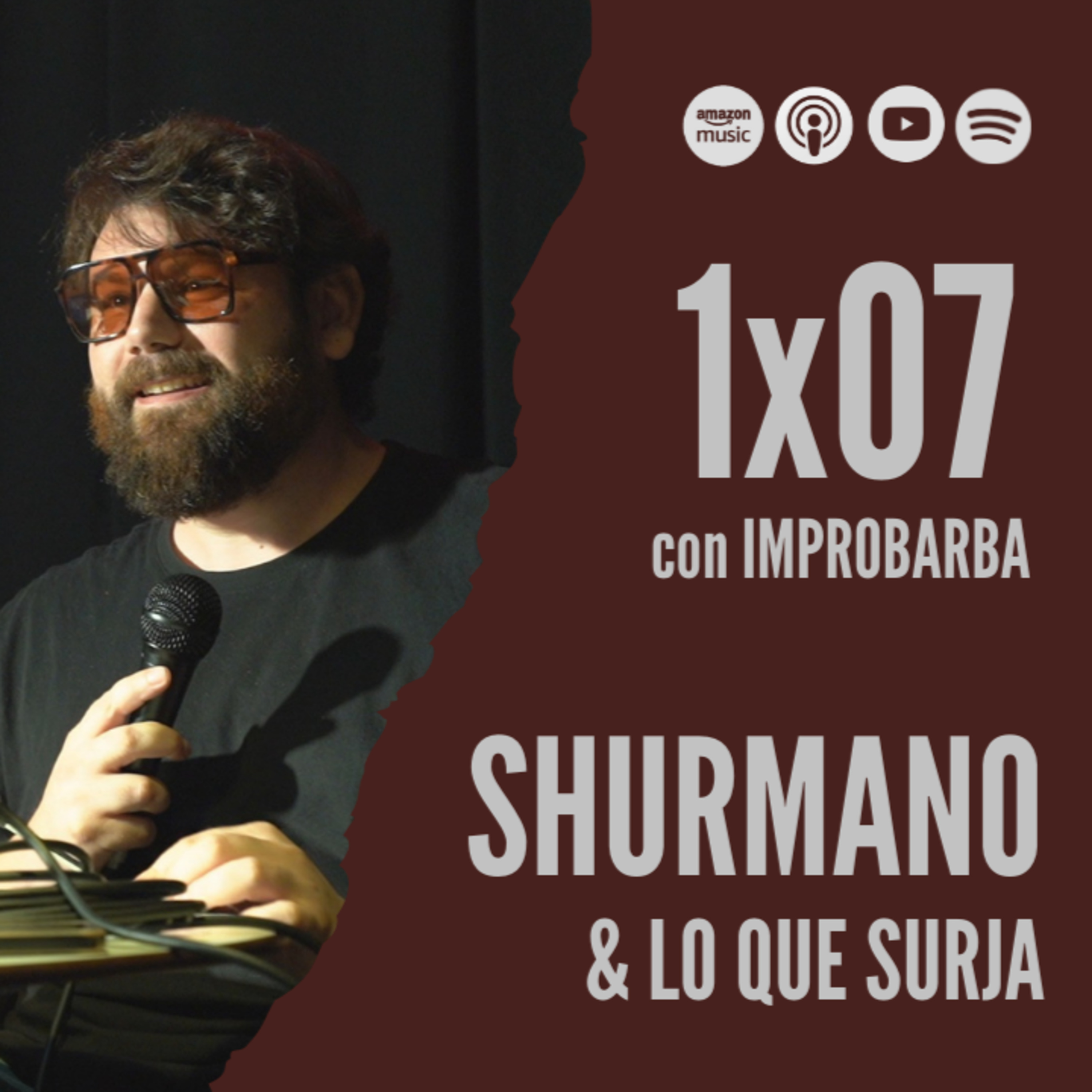 Shurmano y lo que surja - 1x07 con Improbarba episode artwork