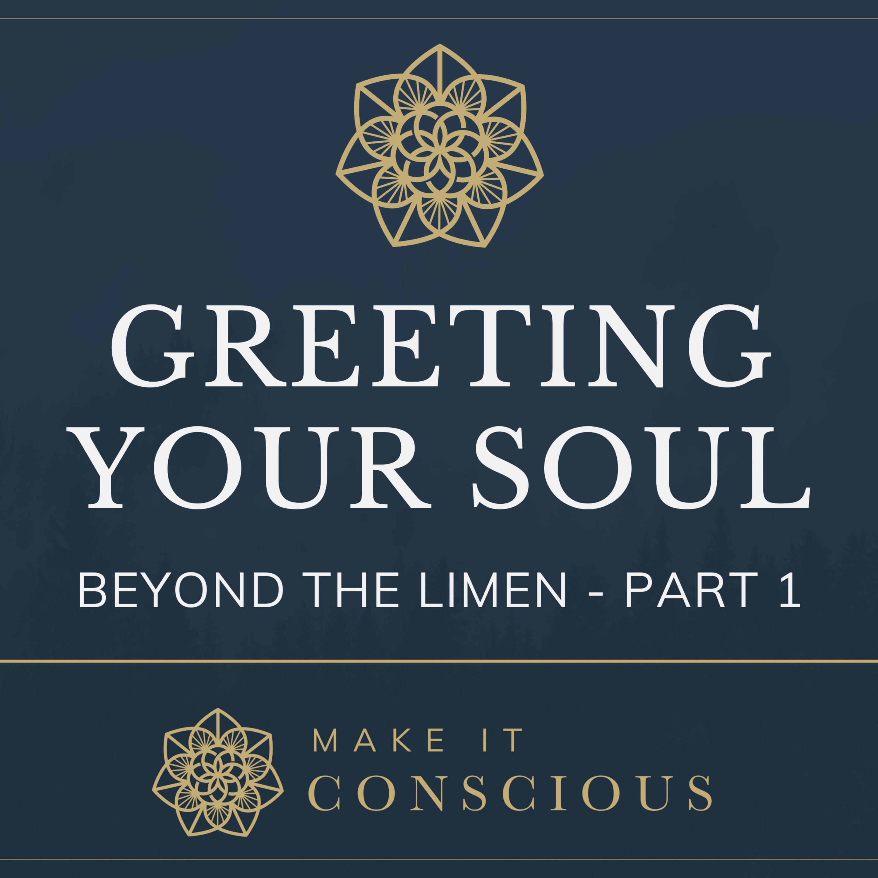 Beyond the Limen - Part 1 - Greeting Your Soul - Introduction to Active Imagination Series