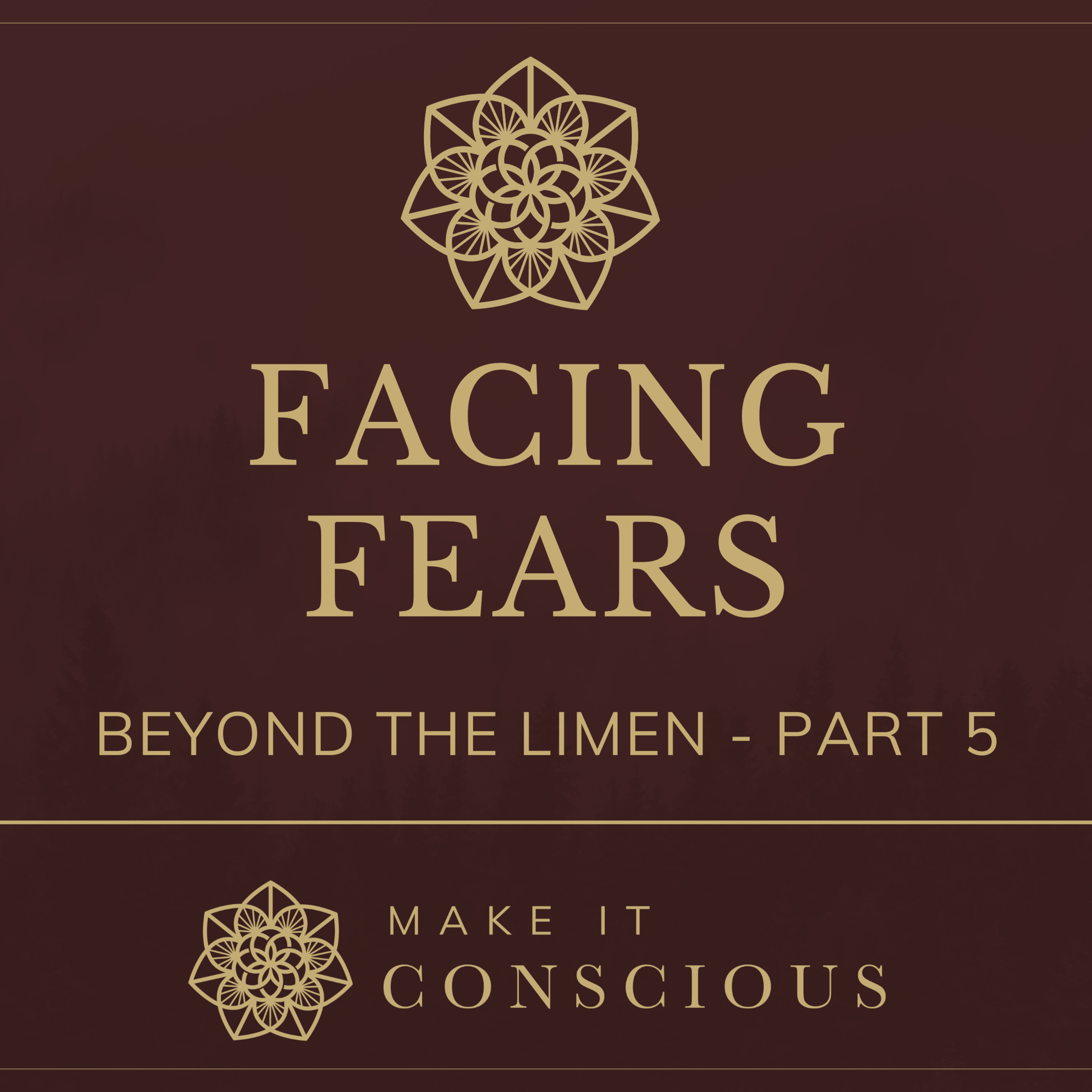 Beyond the Limen - Part 5 - Facing Fears - Introduction to Active Imagination Series episode artwork