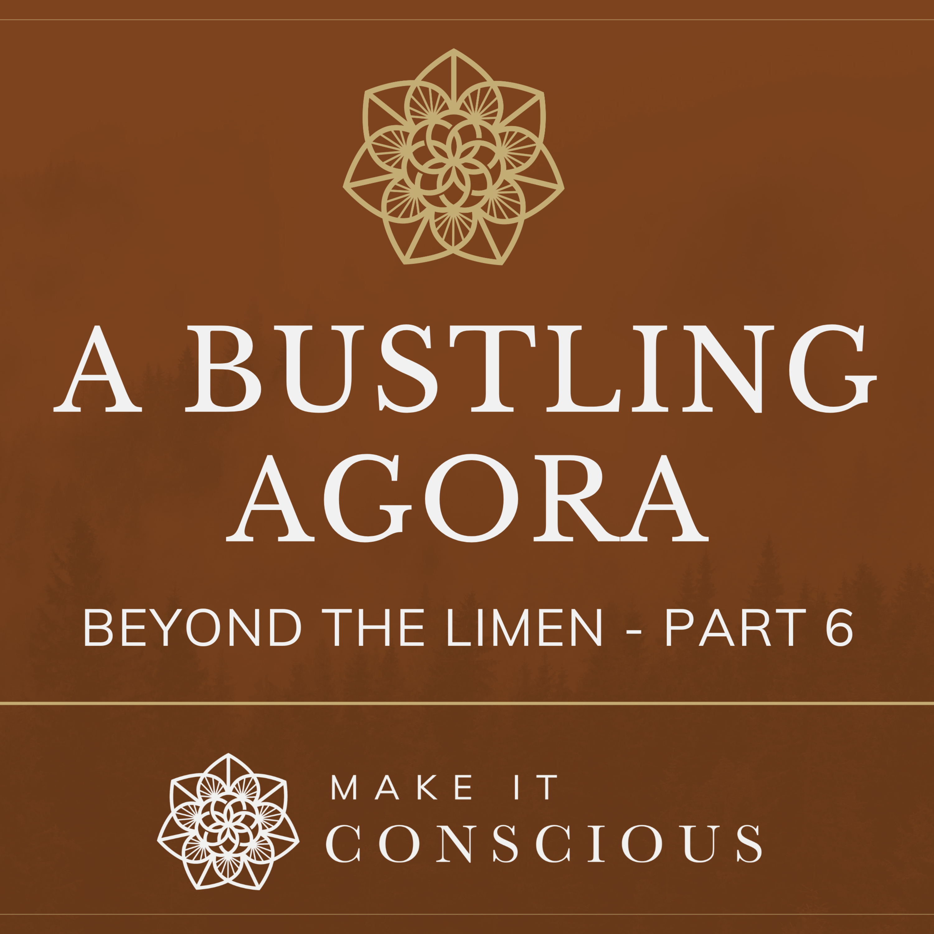 Beyond the Limen - Part 6 - A Bustling Agora - Introduction to Active Imagination Series episode artwork
