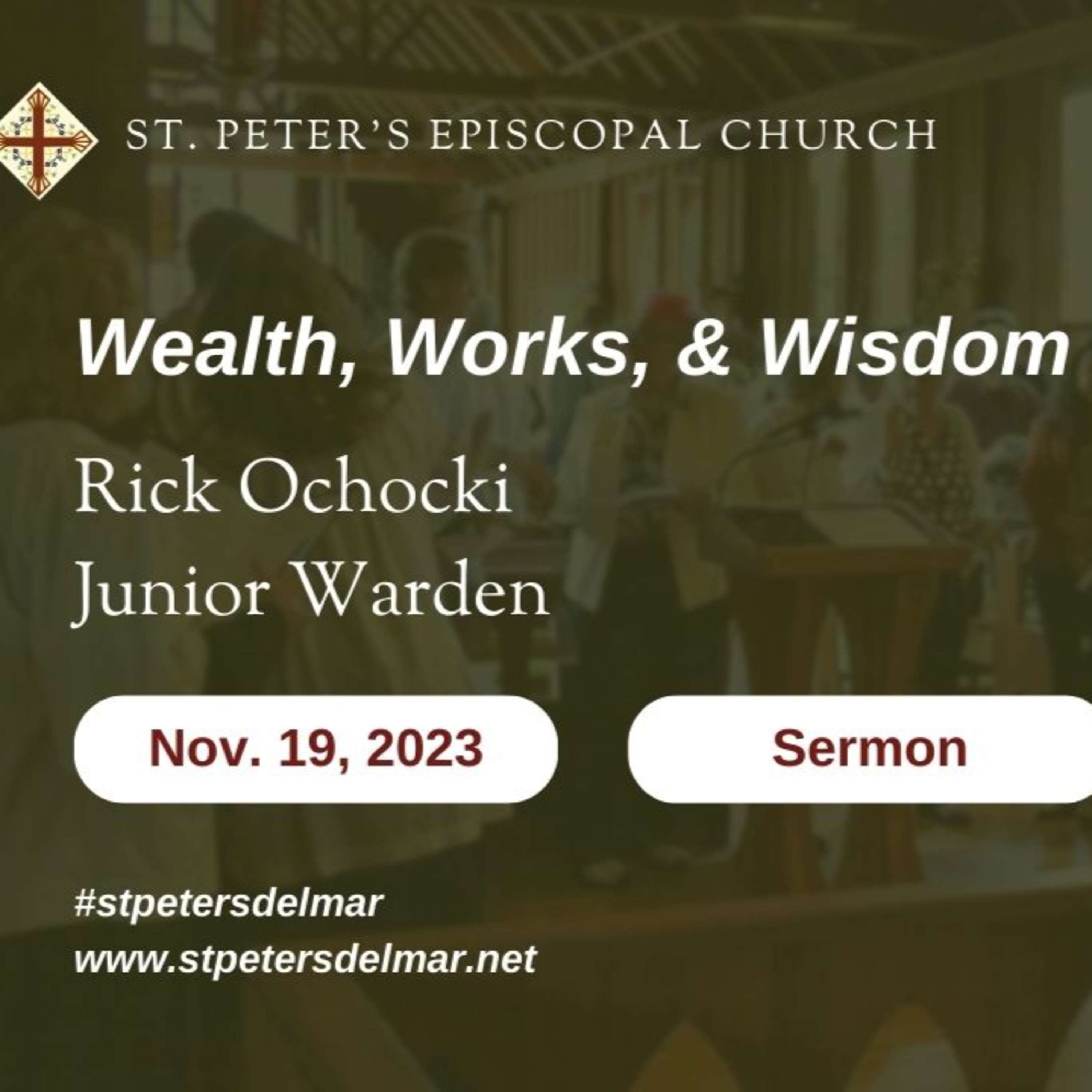 Wealth, Works, and Wisdom by Guest Preacher Rick Ochocki, Junior Warden episode artwork