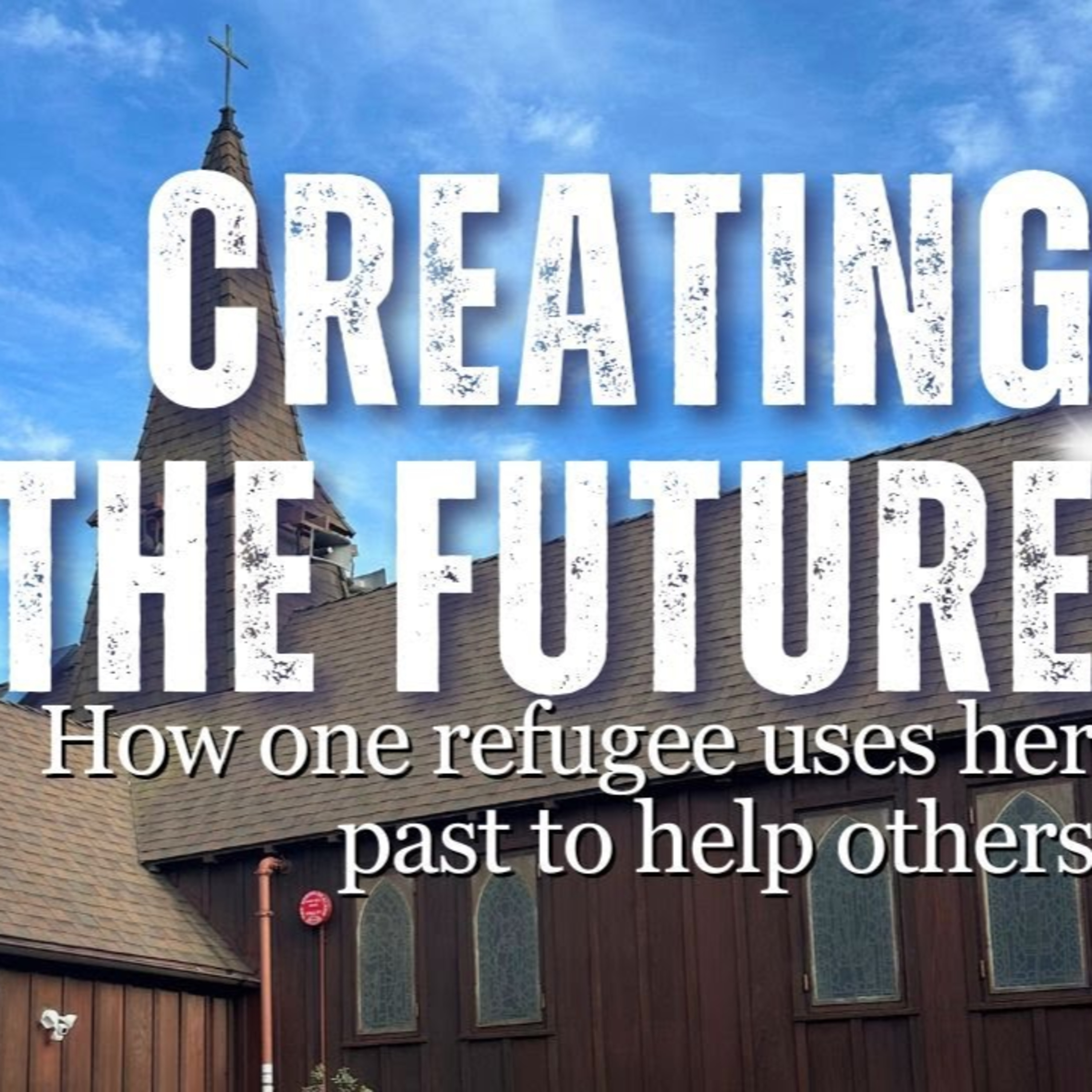 Creating the Future | How one refugee uses her past to help others episode artwork