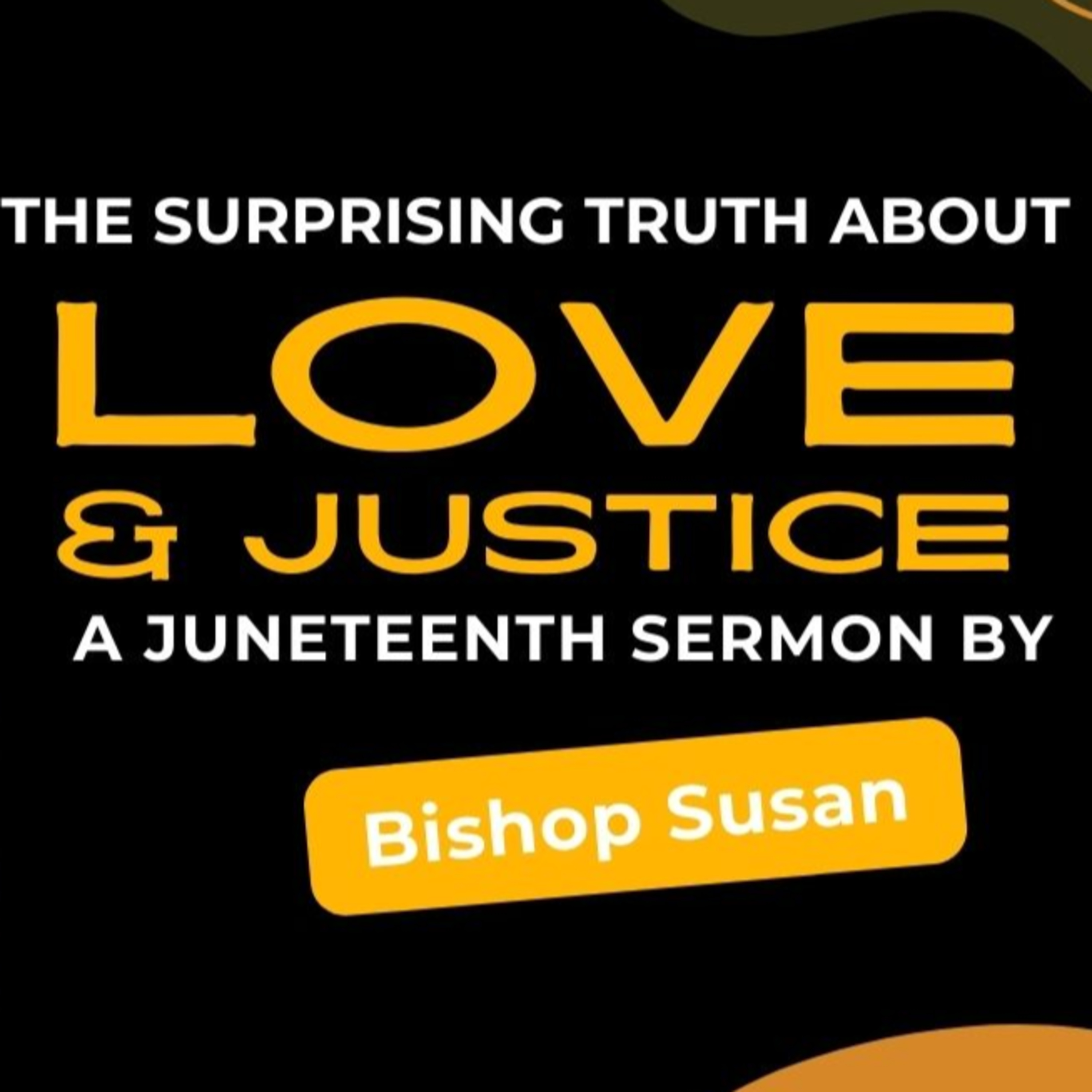 The Surprising Truth About Love & Justice -- A Juneteenth Sermon by the Rt. Rev. Dr. Susan Brown Snook episode artwork