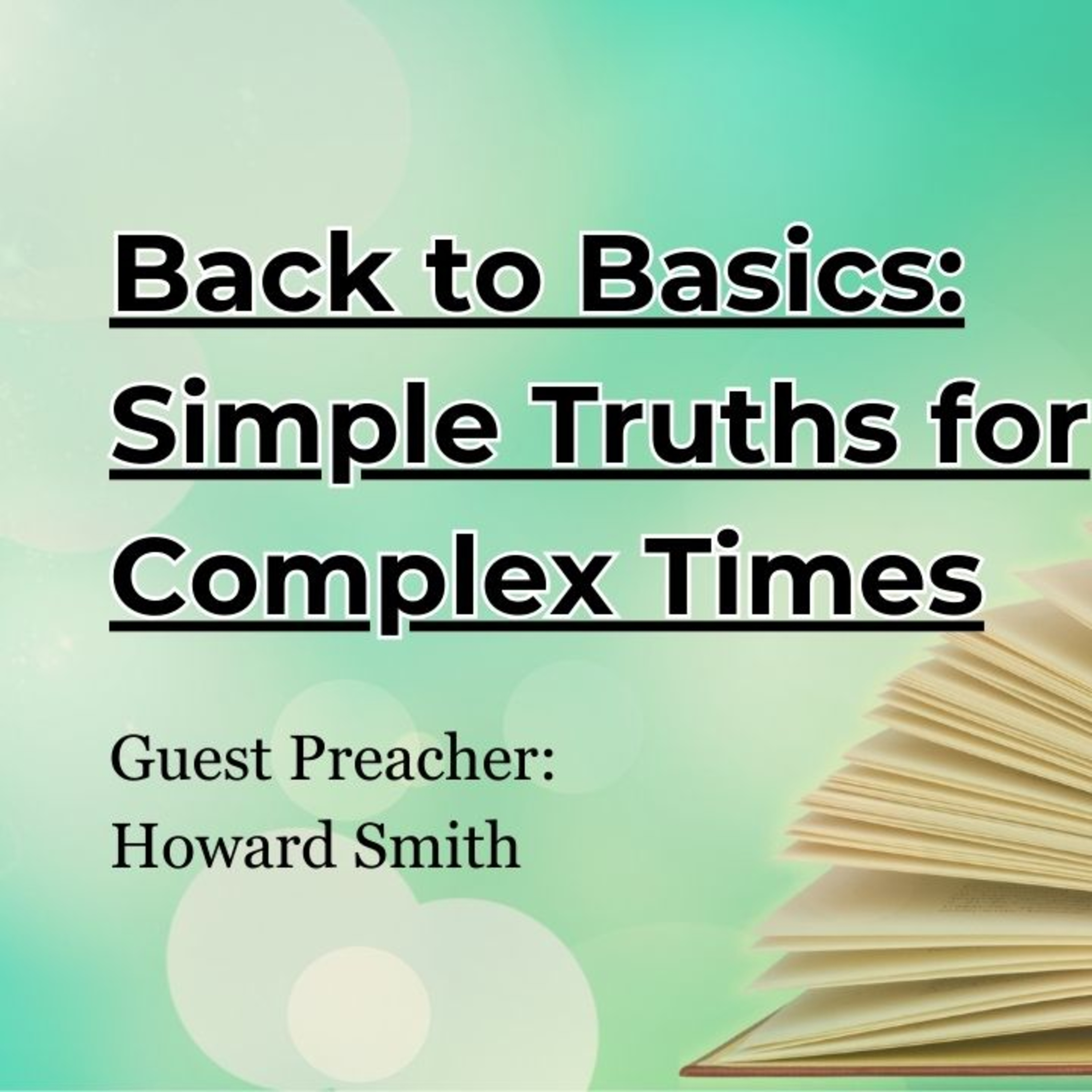 Back to Basics: Simple Truths for Complex Times | Guest Preacher Howard Smith episode artwork