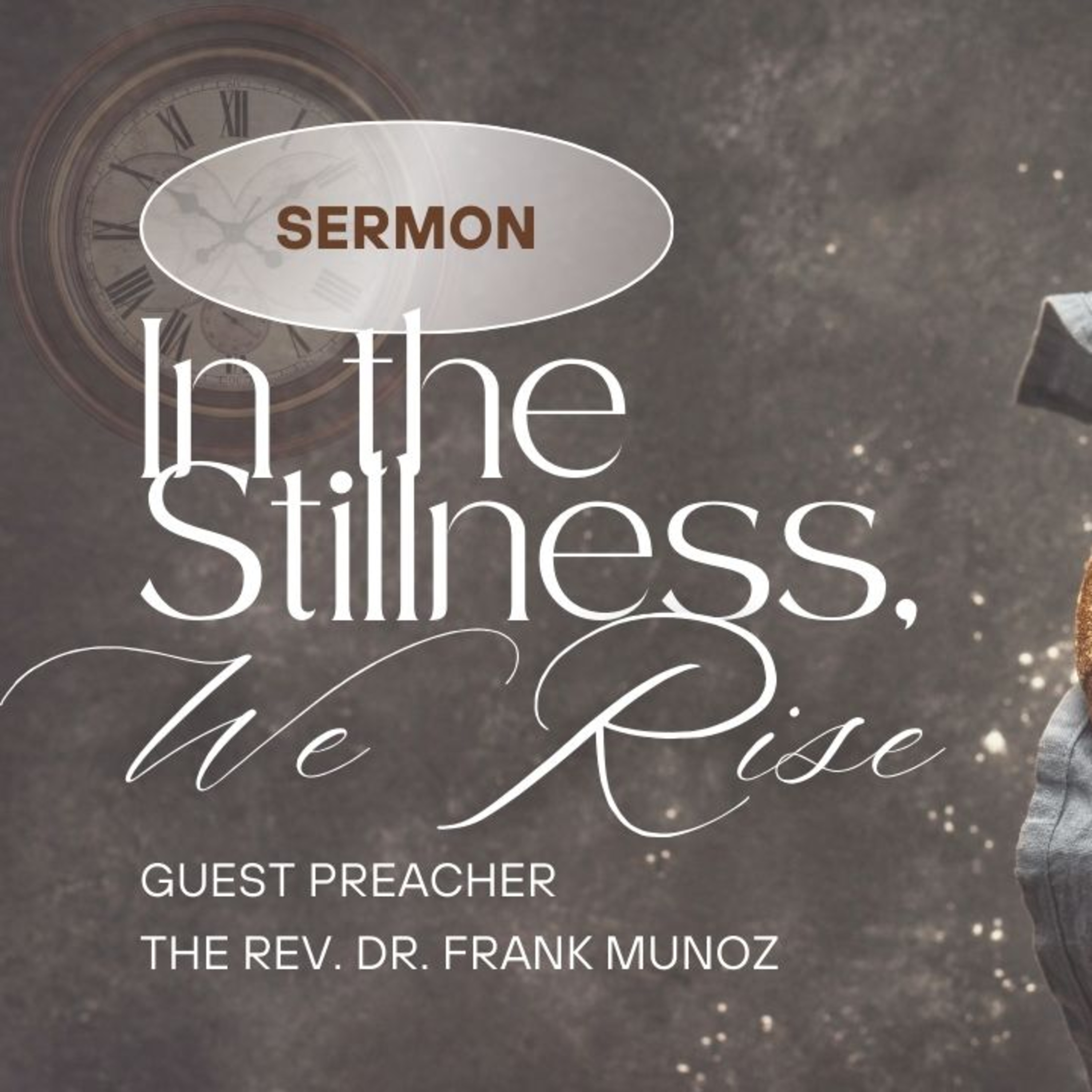In the Stillness, We Rise | Guest Preacher The Rev. Dr. Frank Munoz episode artwork