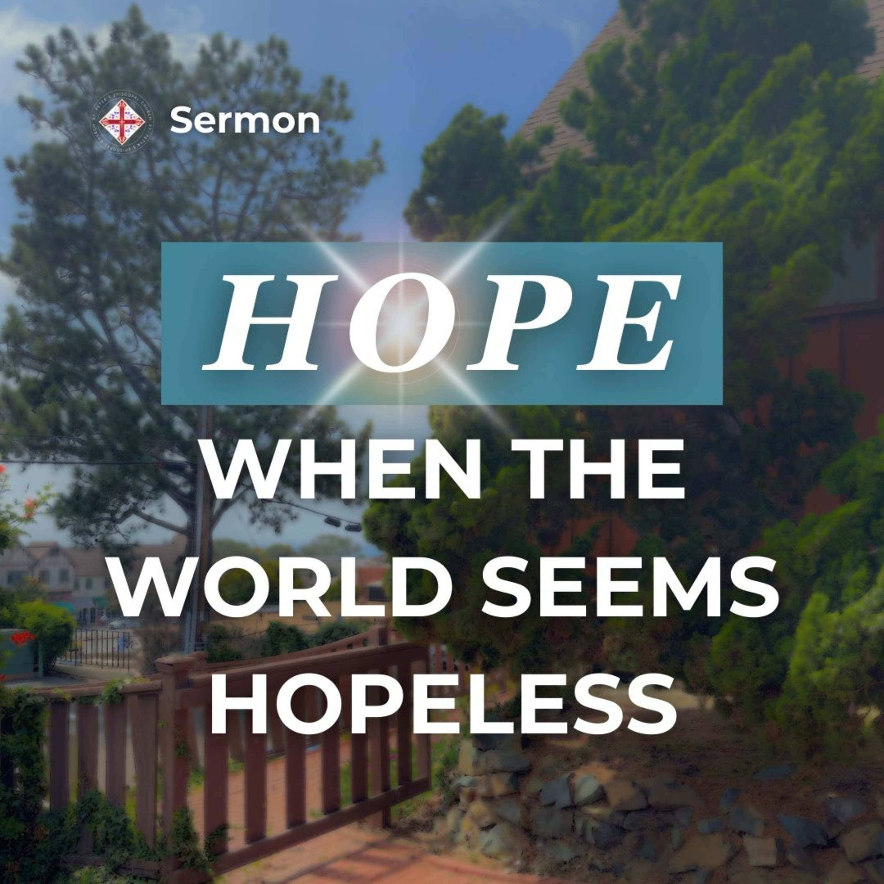 Hope When the World Seems Hopeless | Easter 2 Sermon | The Rev. Paige Blair-Hubert