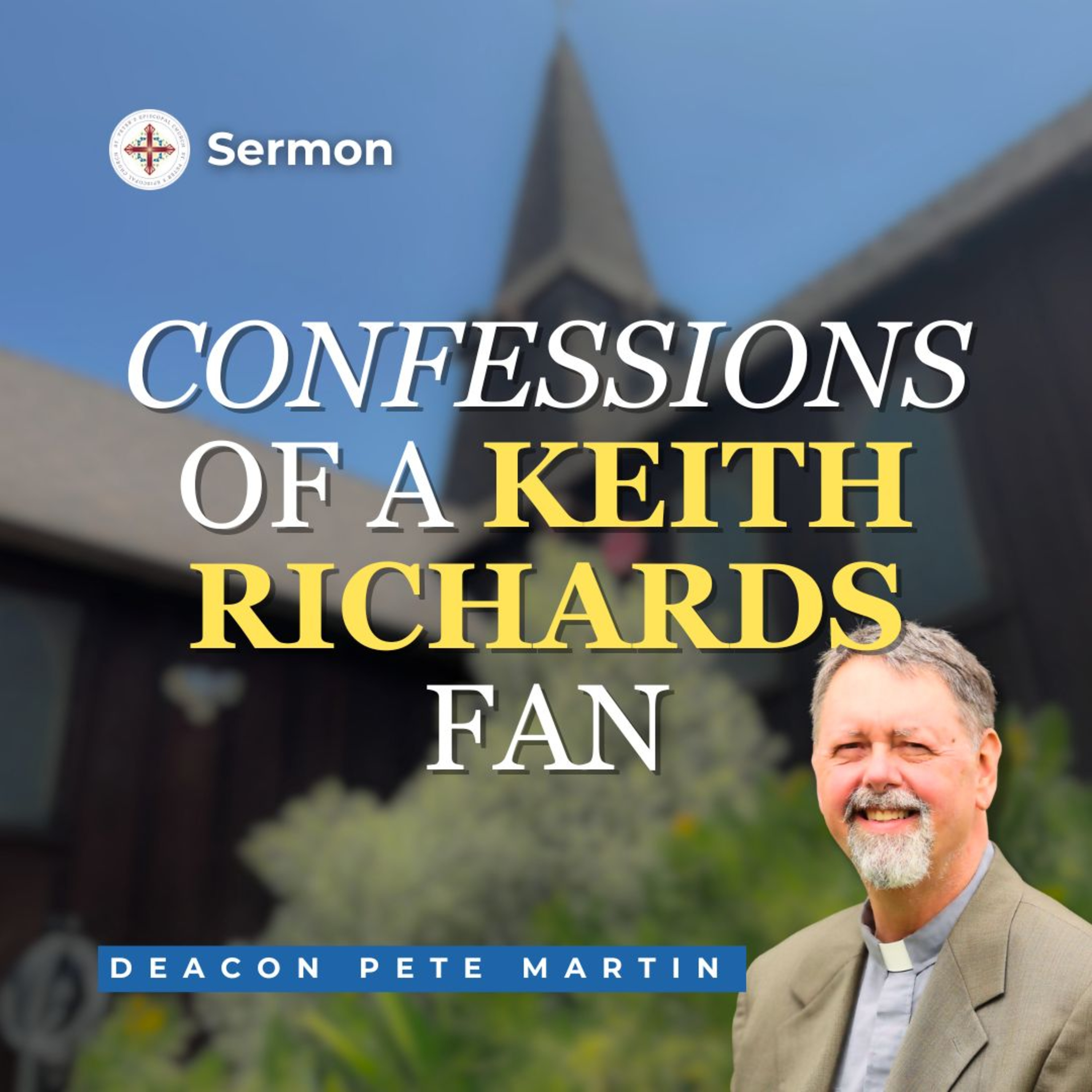 Confessions of a Keith Richards Fan | Easter 5 Sermon | Deacon Pete Martin episode artwork