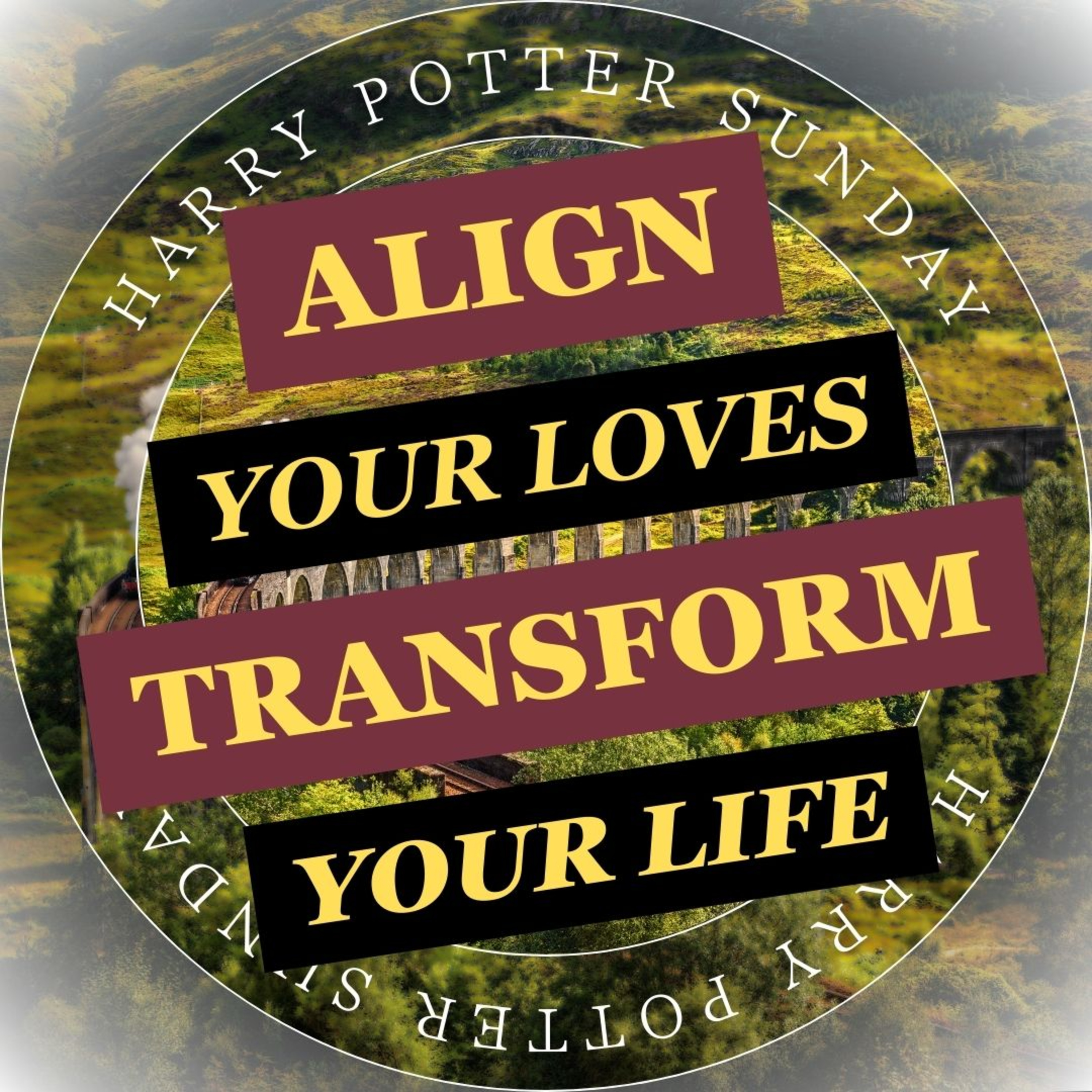 Align Your Loves, Transform Your Life: God’s Way to Lasting Change | Harry Potter Sunday Sermon episode artwork
