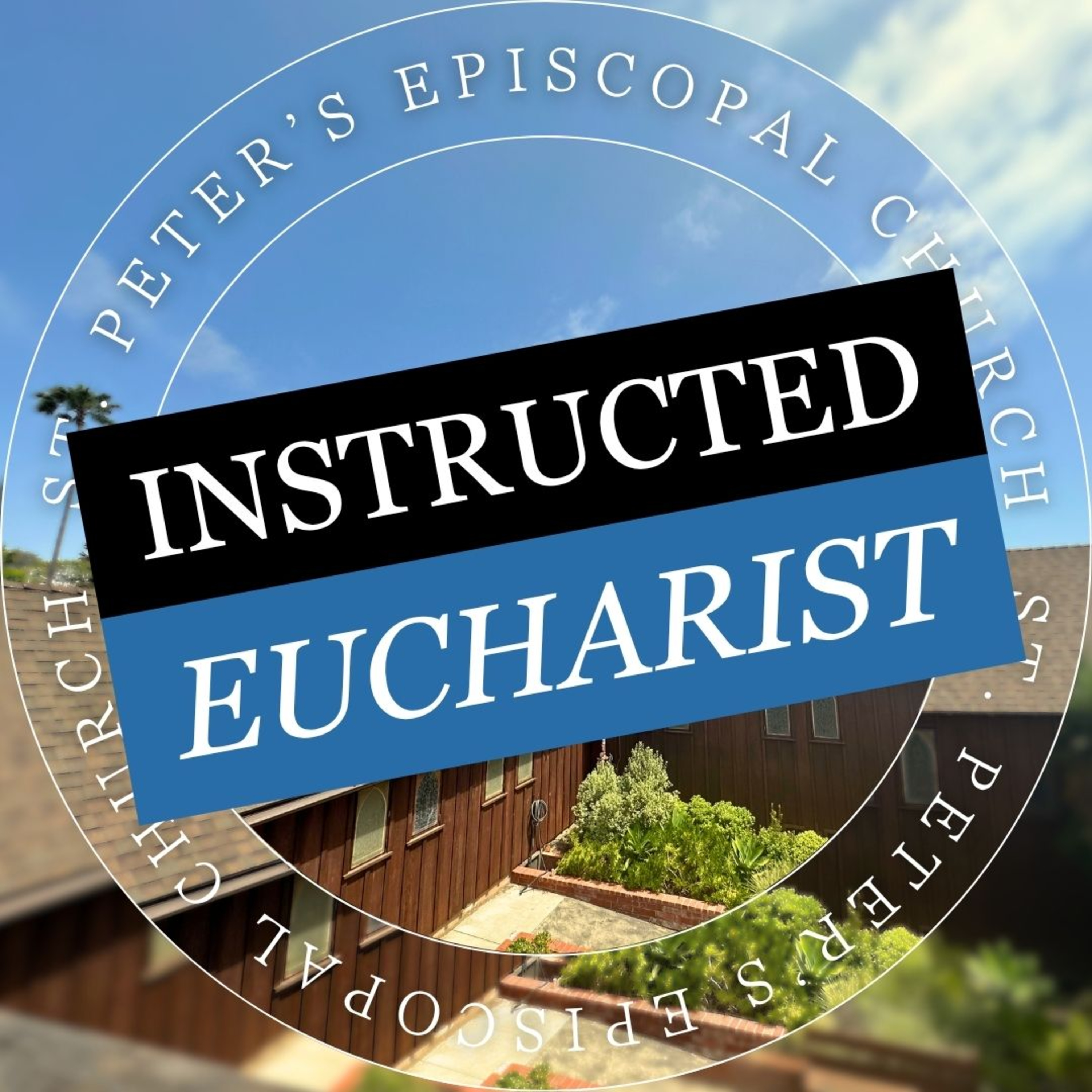 Instructed Eucharist on Good Shepherd Sunday: Walking Through the Liturgy episode artwork