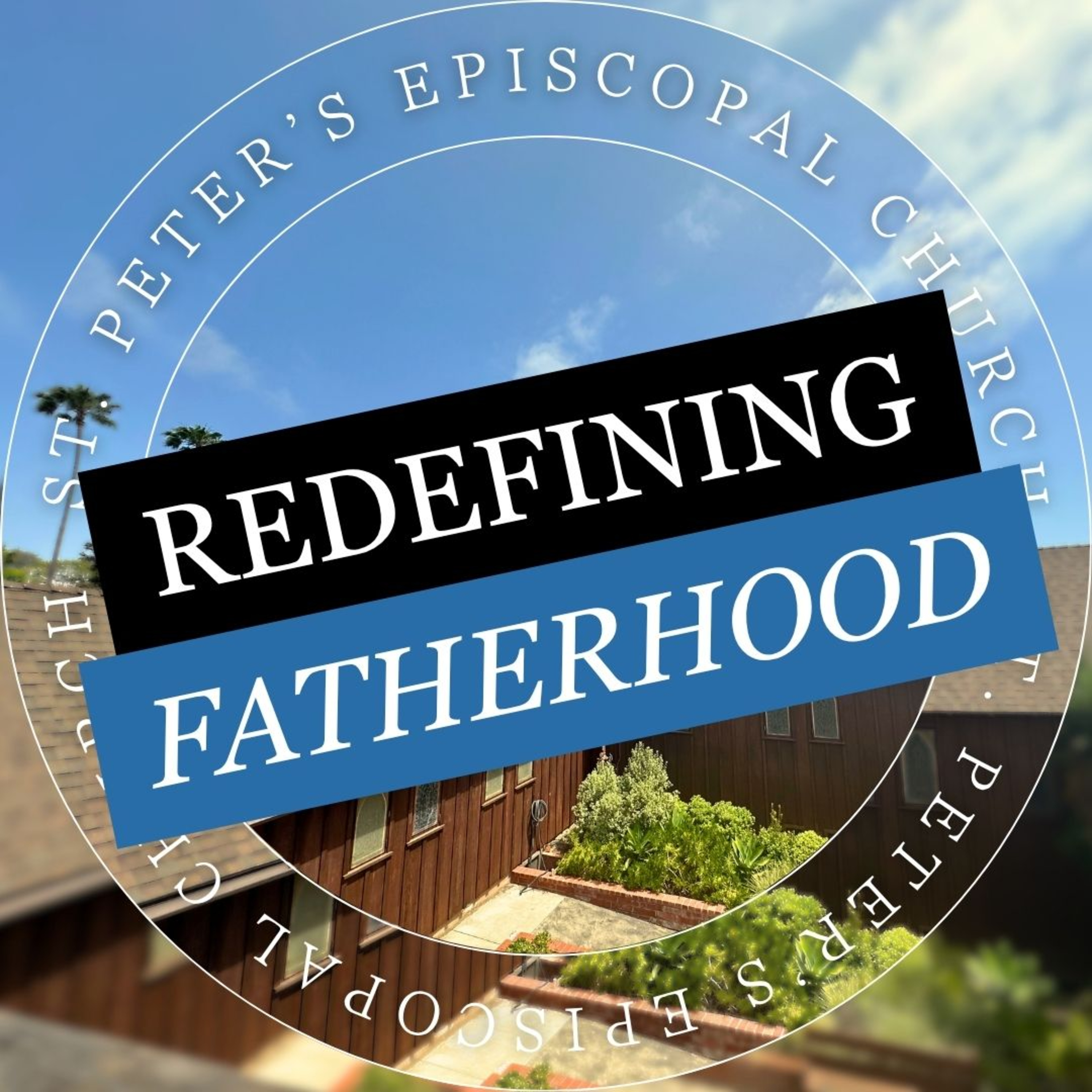 Redefining Fatherhood: Sacrifice, Division, and God’s Perfect Love episode artwork