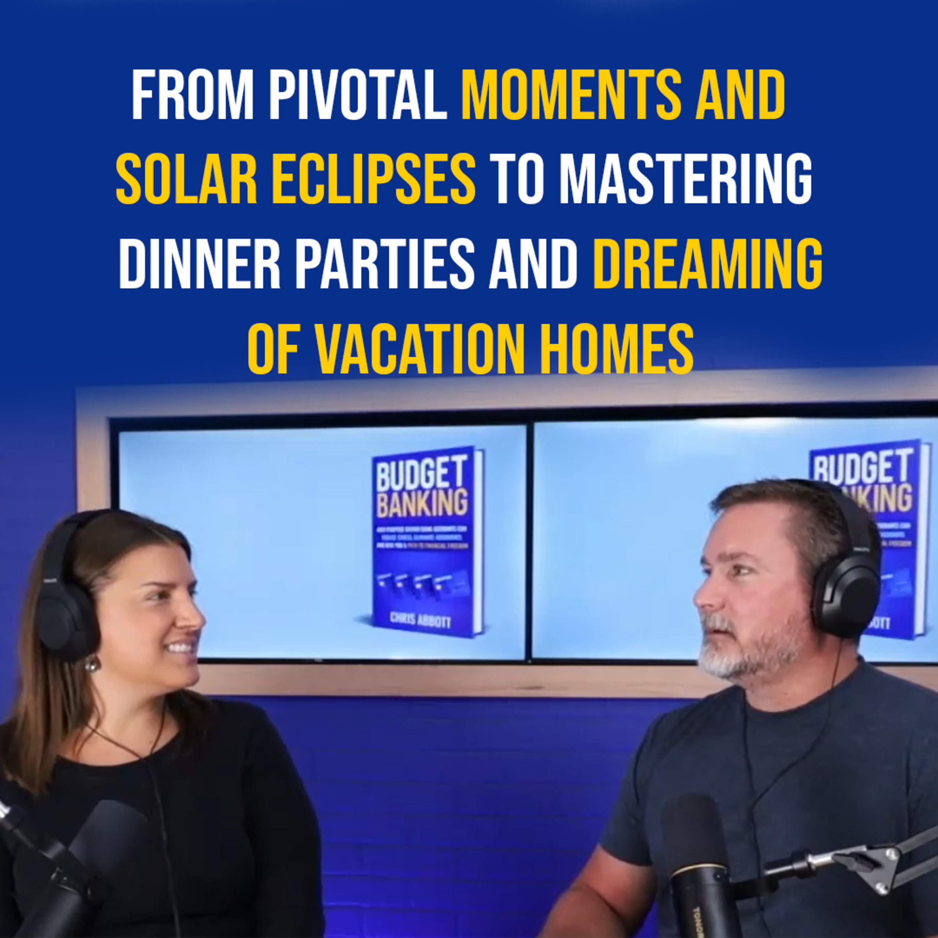 From Pivotal Moments and Solar Eclipses to Mastering Dinner Parties and Dreaming of Vacation Homes episode artwork