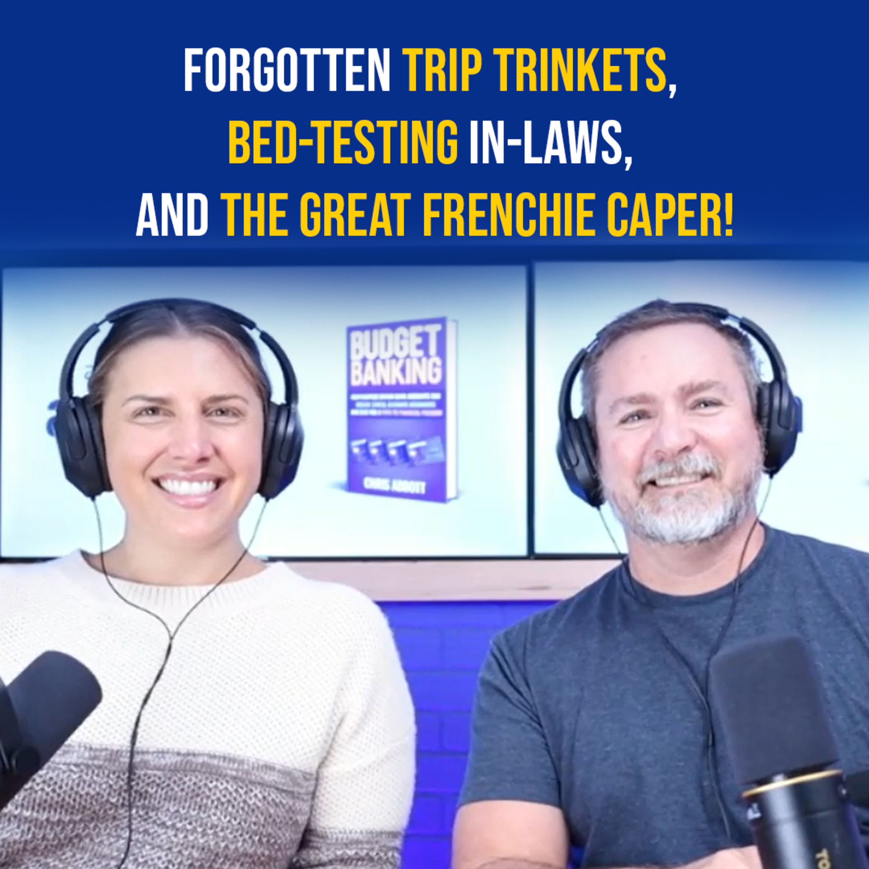 Forgotten Trip Trinkets, Bed-Testing In-Laws, and the Great Frenchie Caper! episode artwork
