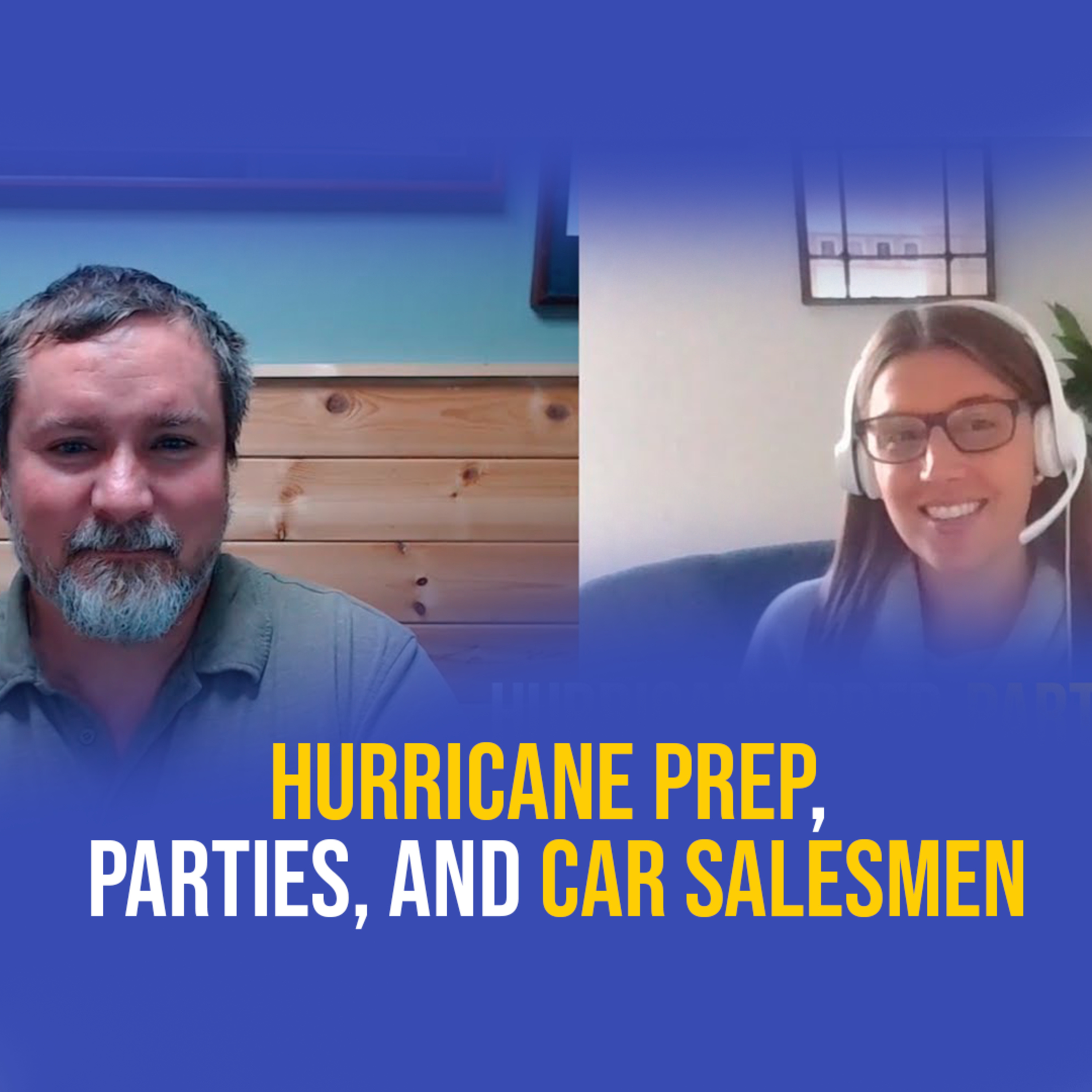 Hurricane prep, parties, and car salesmen episode artwork