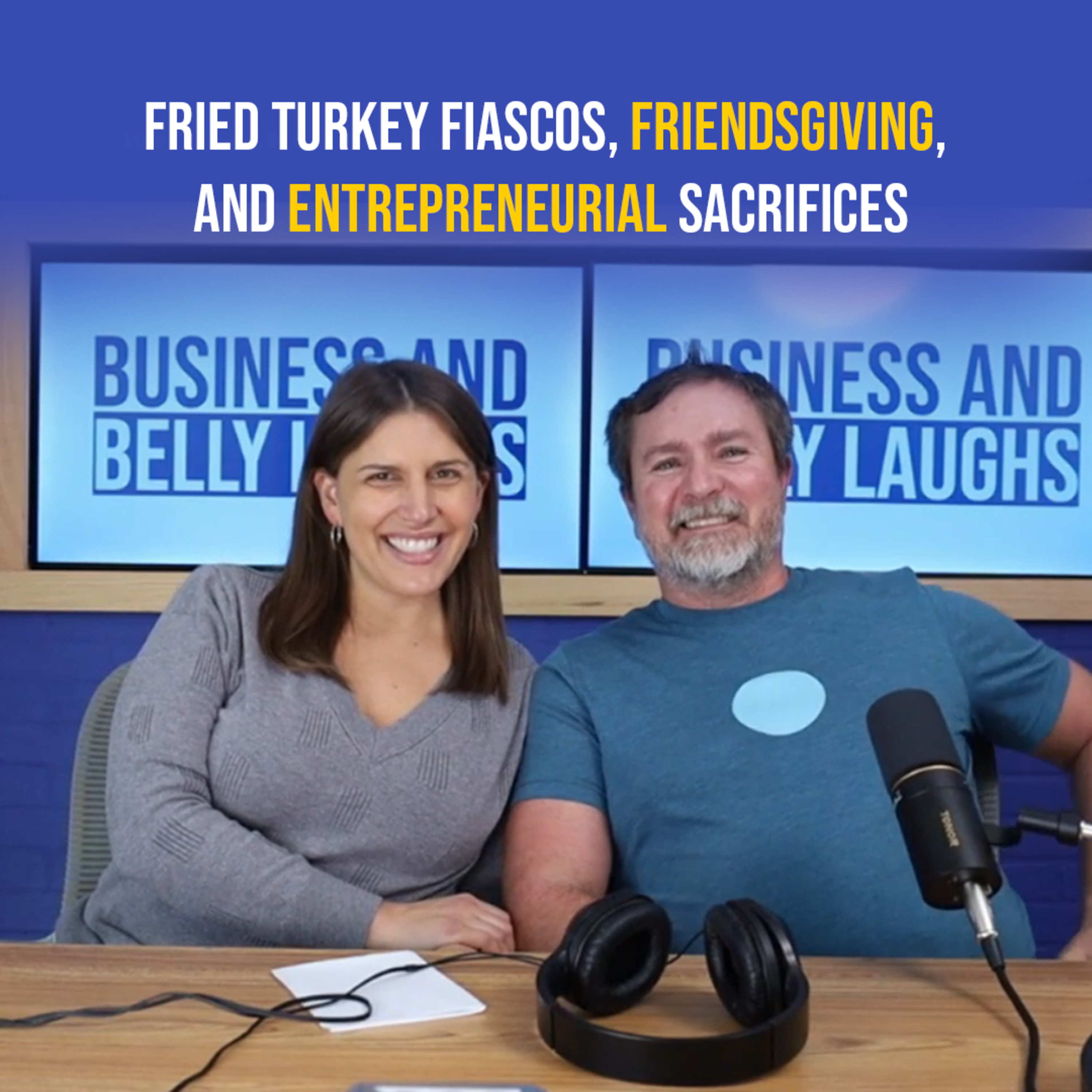 Fried Turkey Fiascos, Friendsgiving, and Entrepreneurial Sacrifices episode artwork
