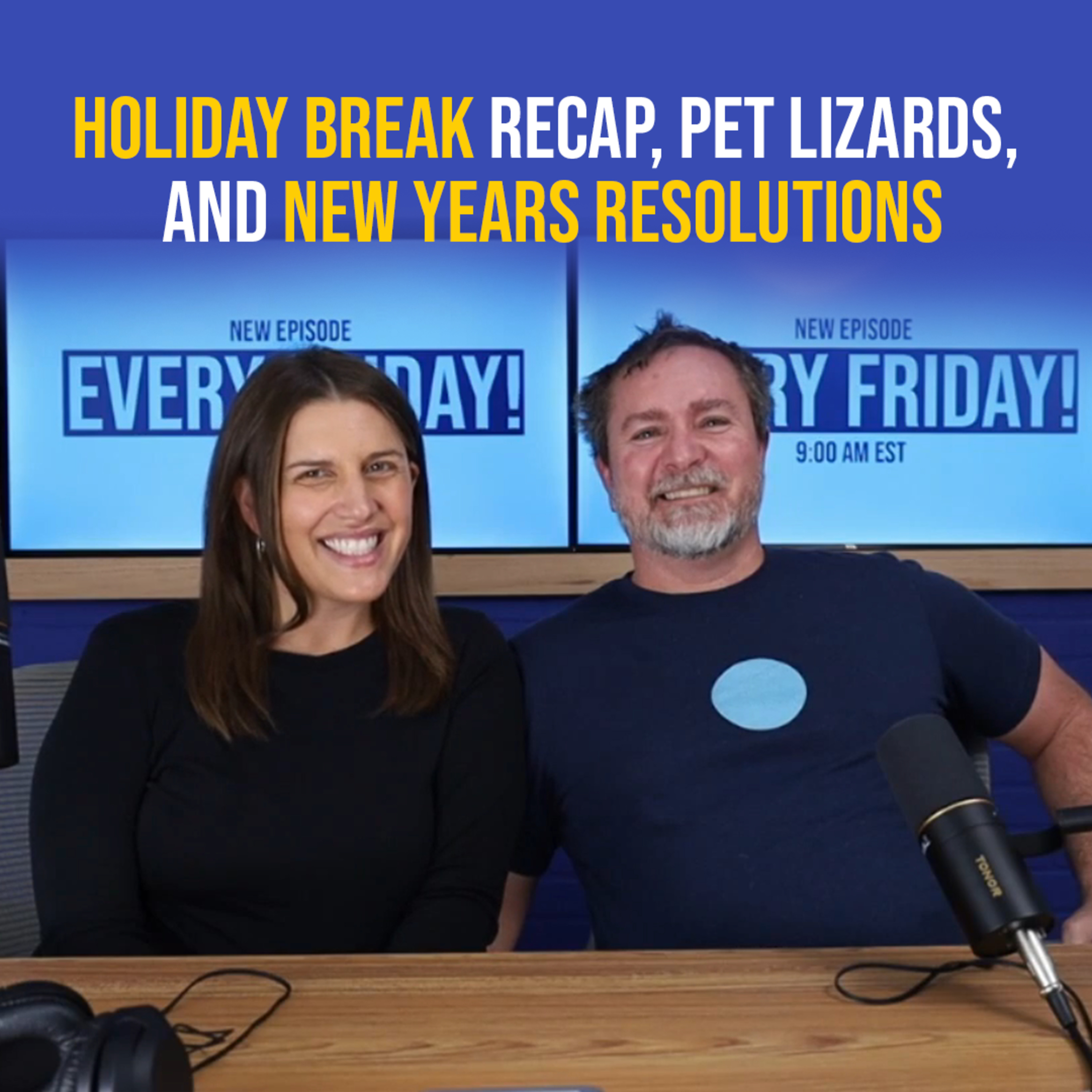 Holiday Break Recap, Pet Lizards, and New Years Resolutions episode artwork