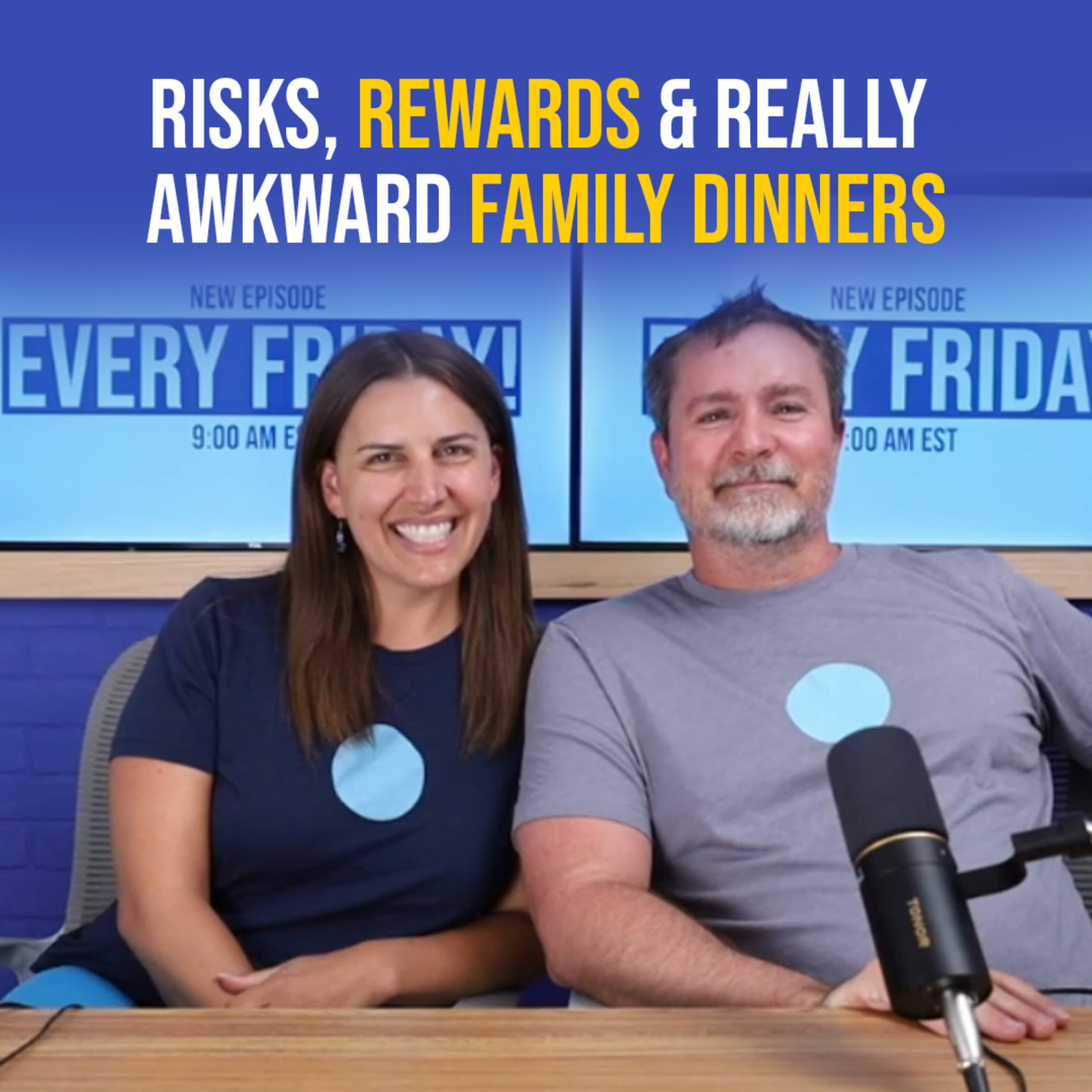 Risks, Rewards & Really Awkward Family Dinners episode artwork