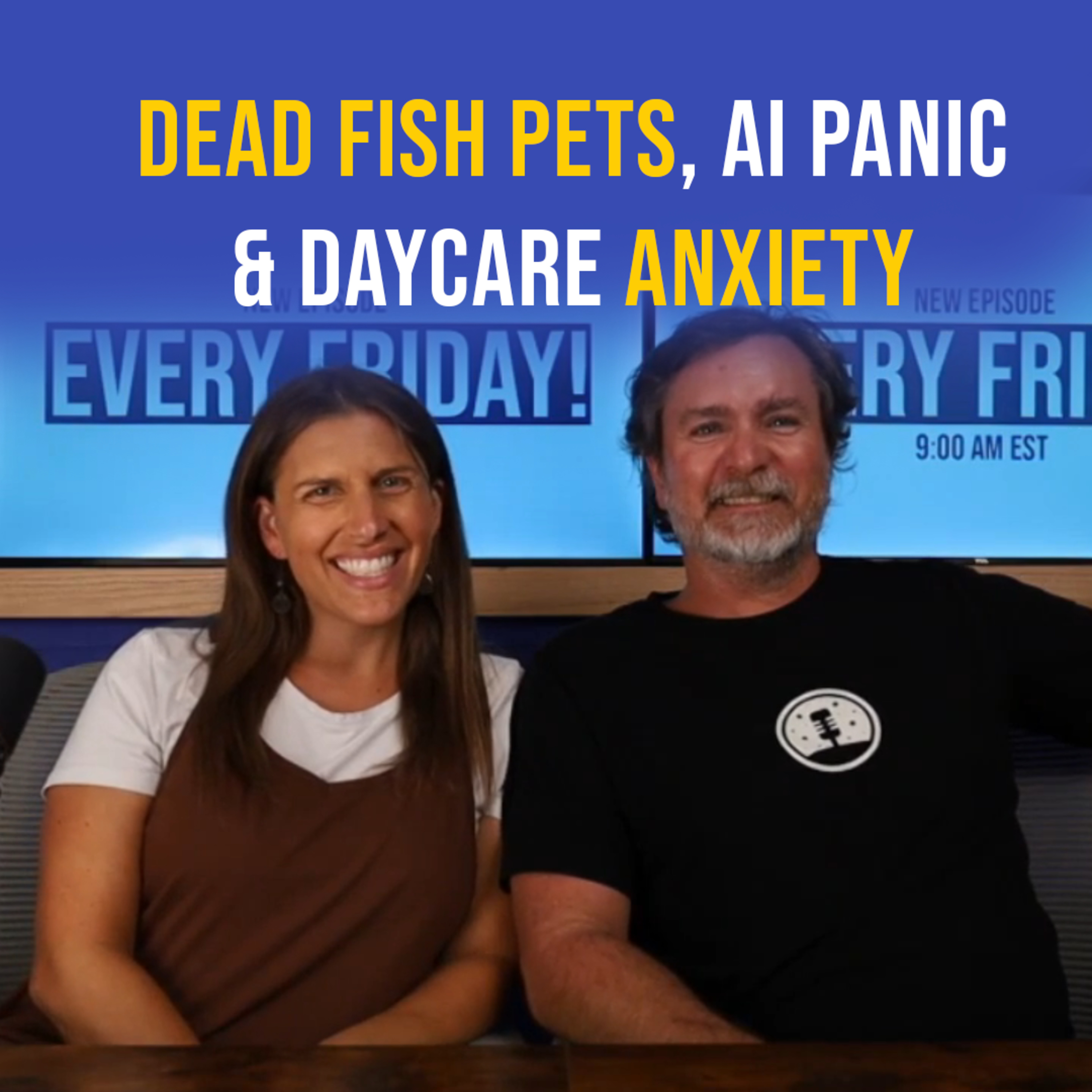 Dead Fish Pets, AI Panic & Daycare Anxiety episode artwork