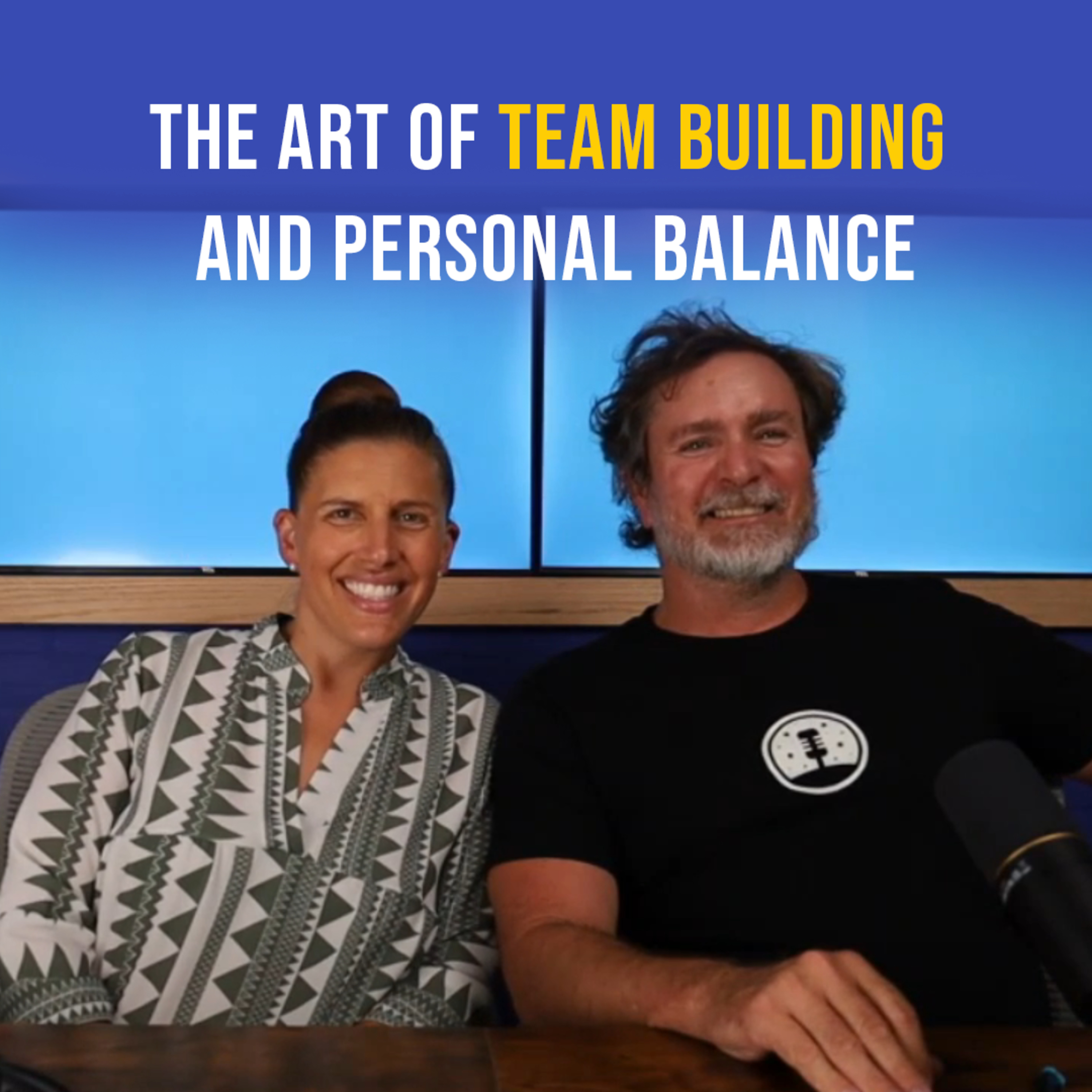 The Art of Team Building and Personal Balance episode artwork