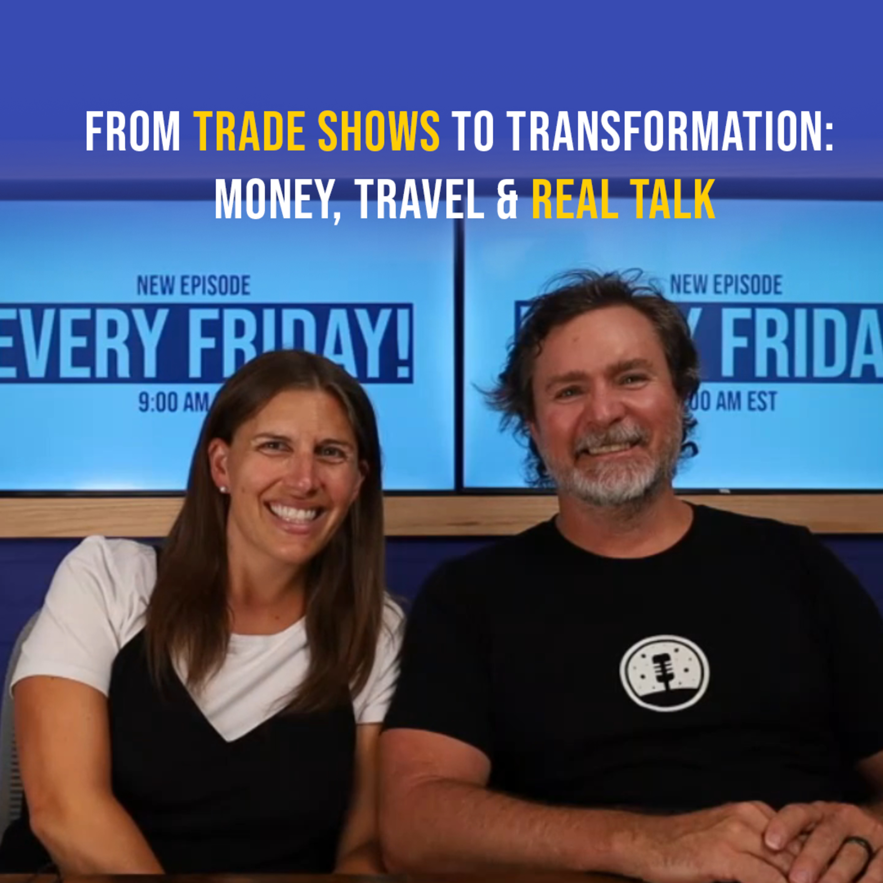 From Trade Shows to Transformation: Money, Travel & Real Talk episode artwork