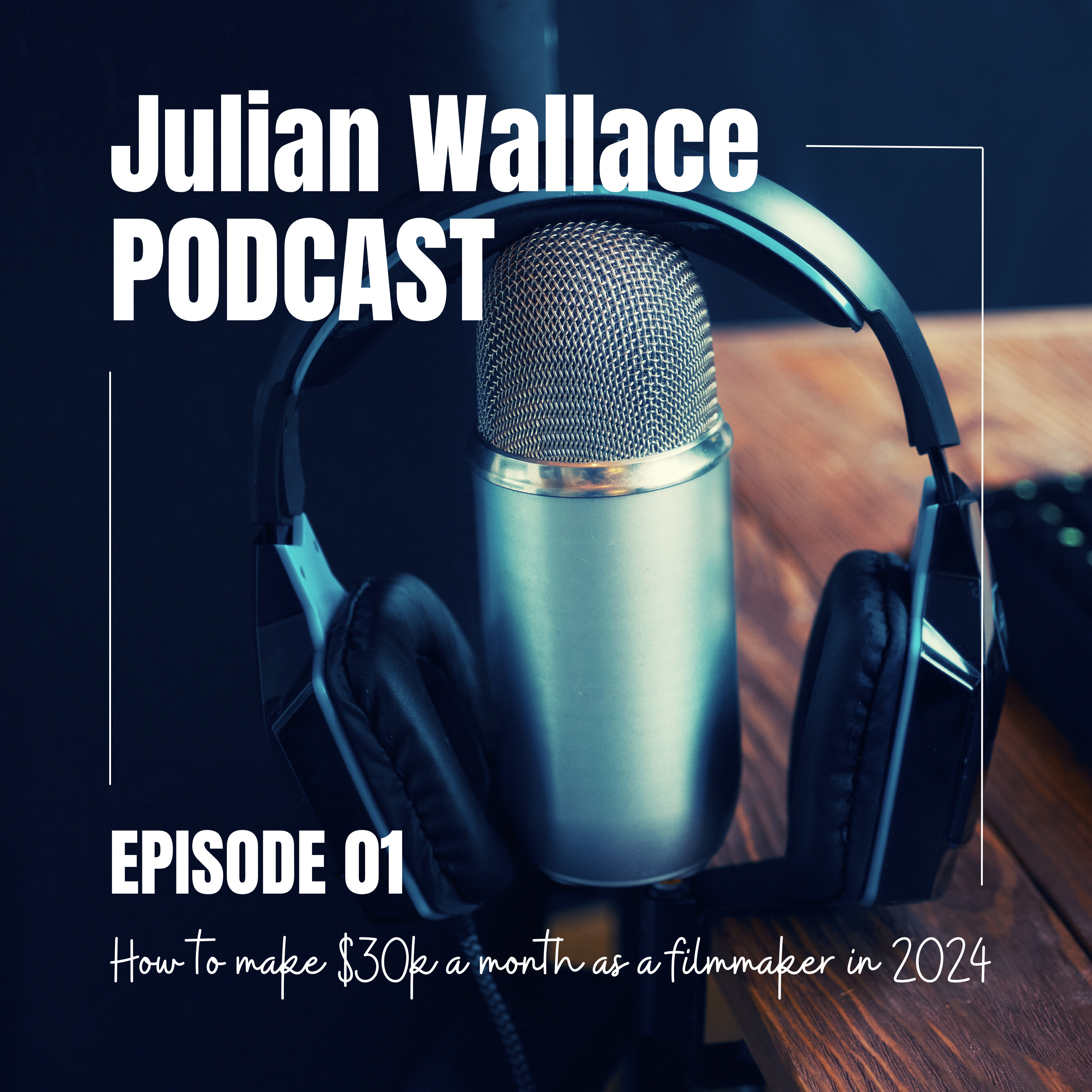 How to make $30k a month as a filmmaker in 2024 episode artwork