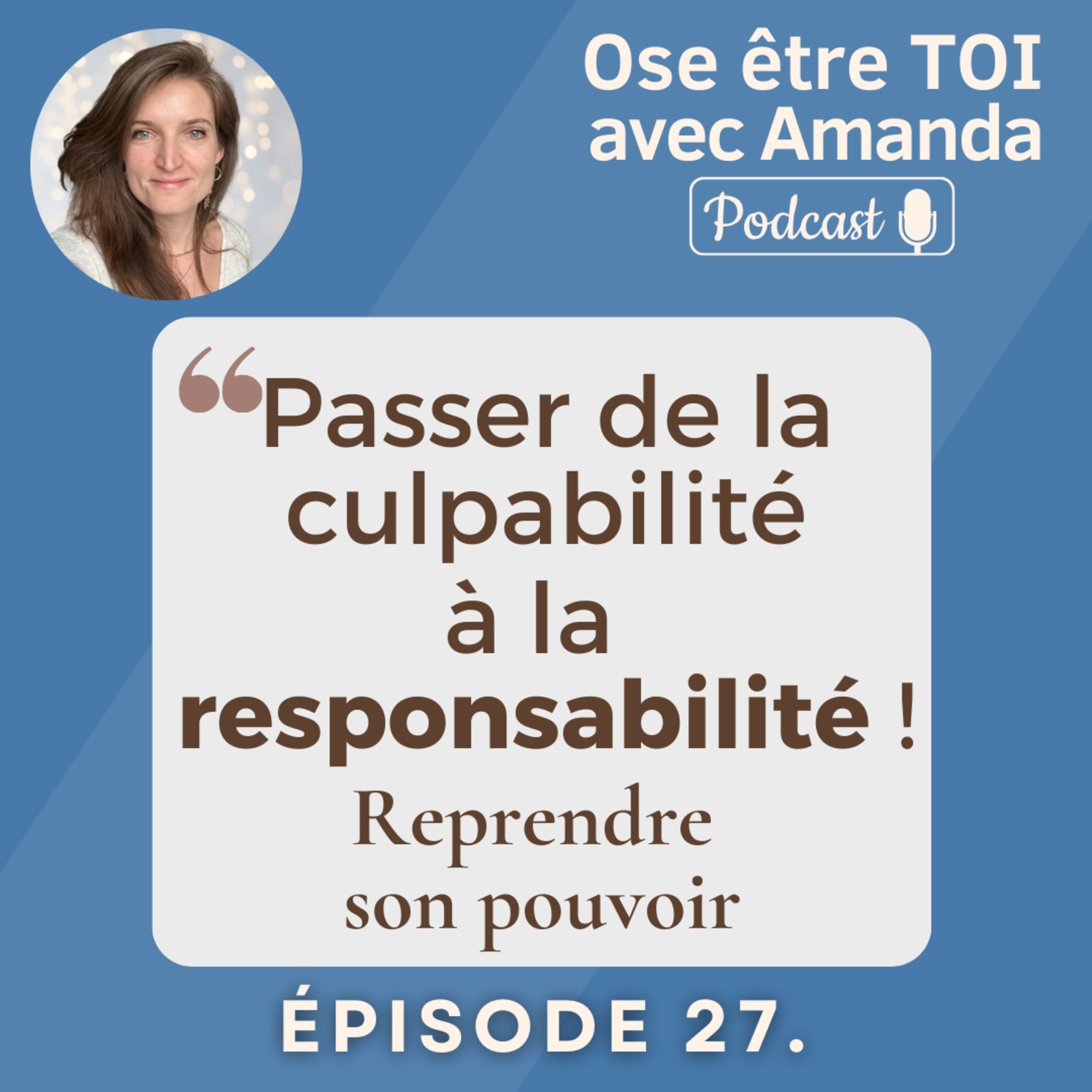 Passer de la culpabilité à la responsabilité : reprendre son pouvoir 🚀