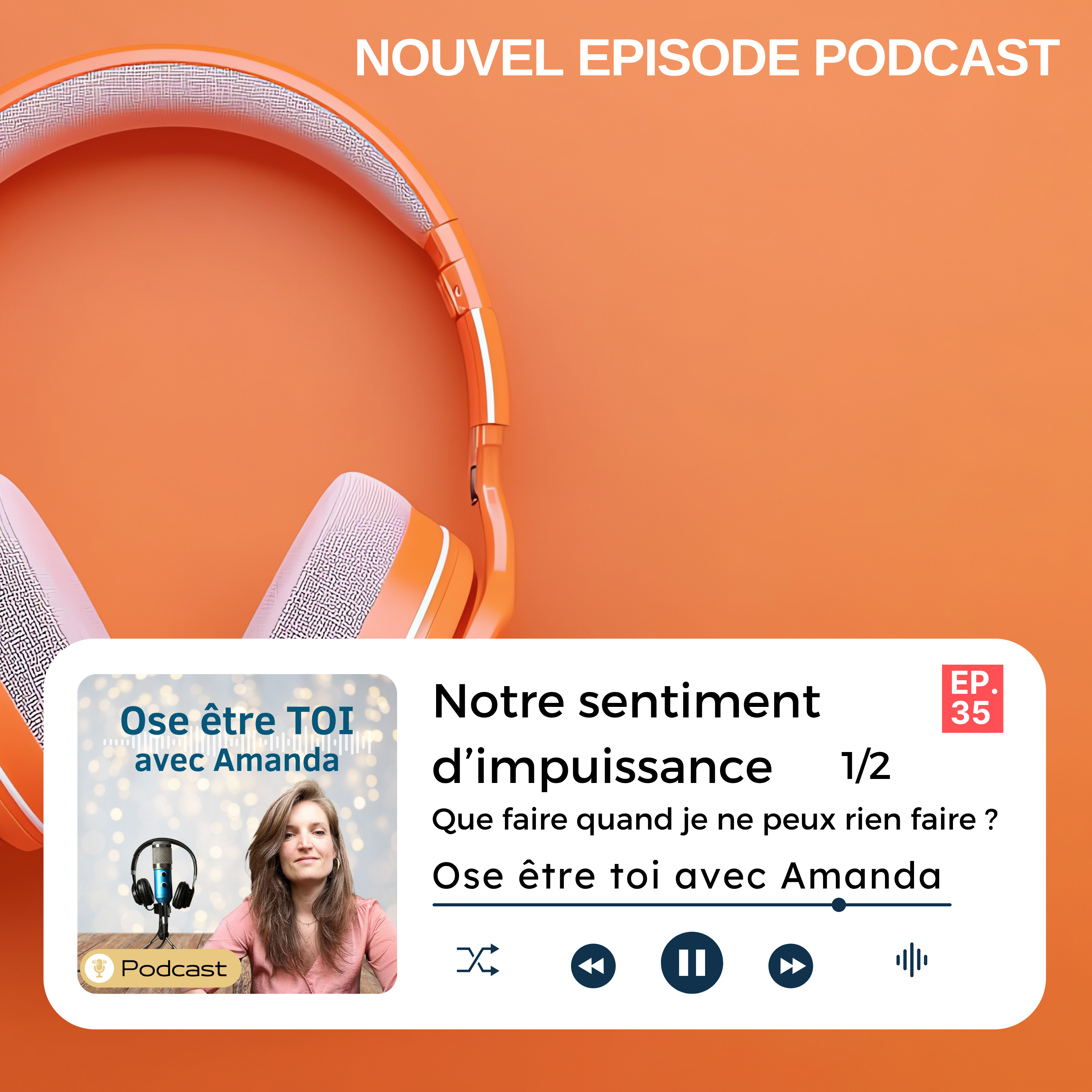 Notre sentiment d'impuissance : Que faire quand je ne peux rien faire ? episode artwork