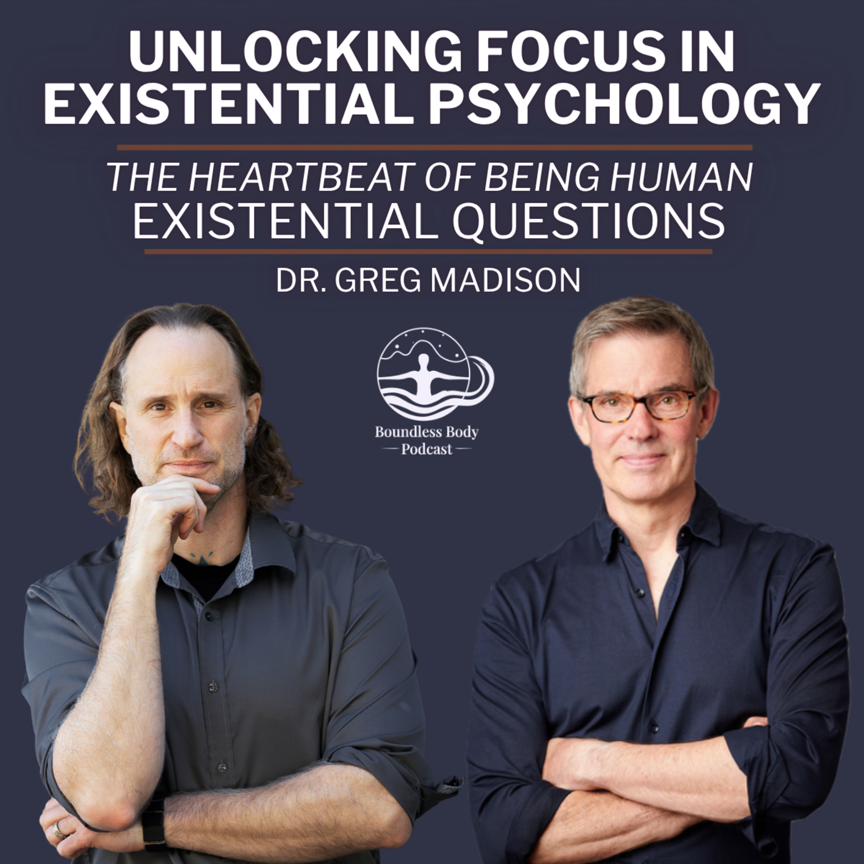 Unlocking Focus in Existential Psychology with Dr. Greg Madison episode artwork