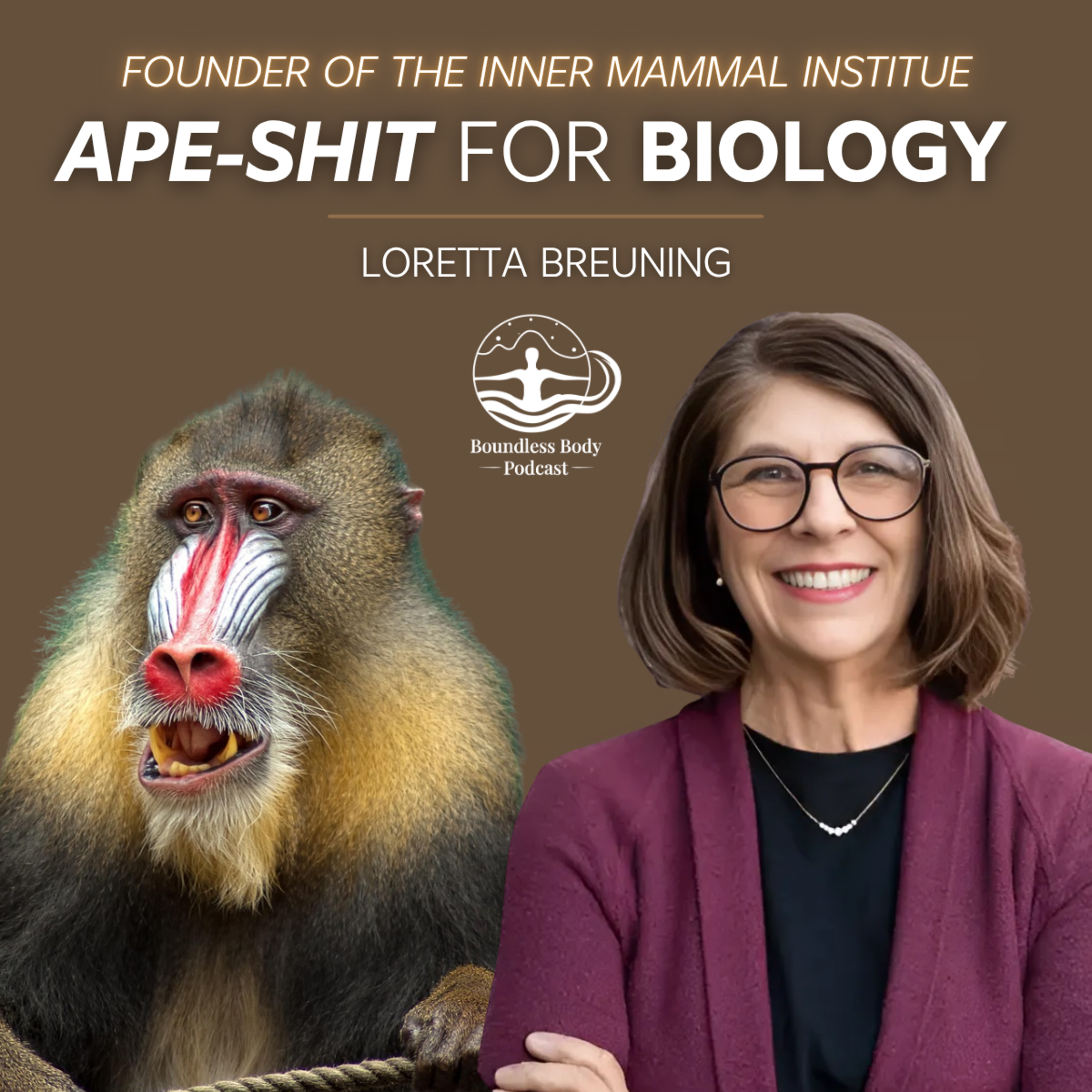 Ape-Shit for Biology: Human Motivation with Loretta Breuning episode artwork