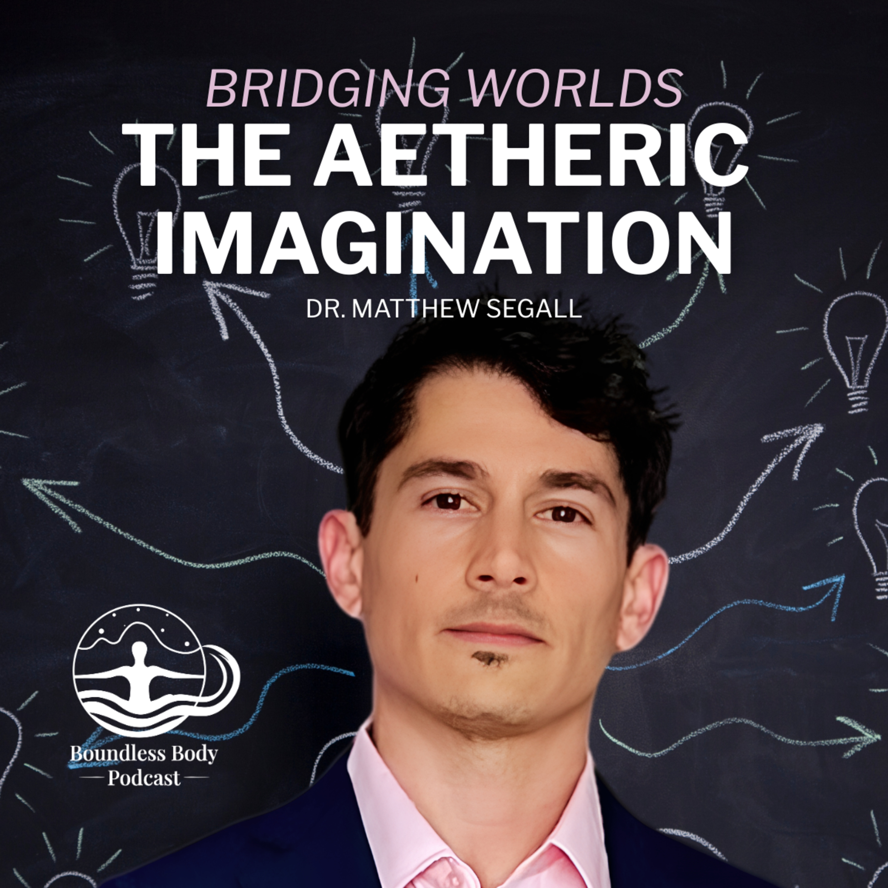 The Aetheric Imagination: Bridging Worlds with Matthew David Segall episode artwork