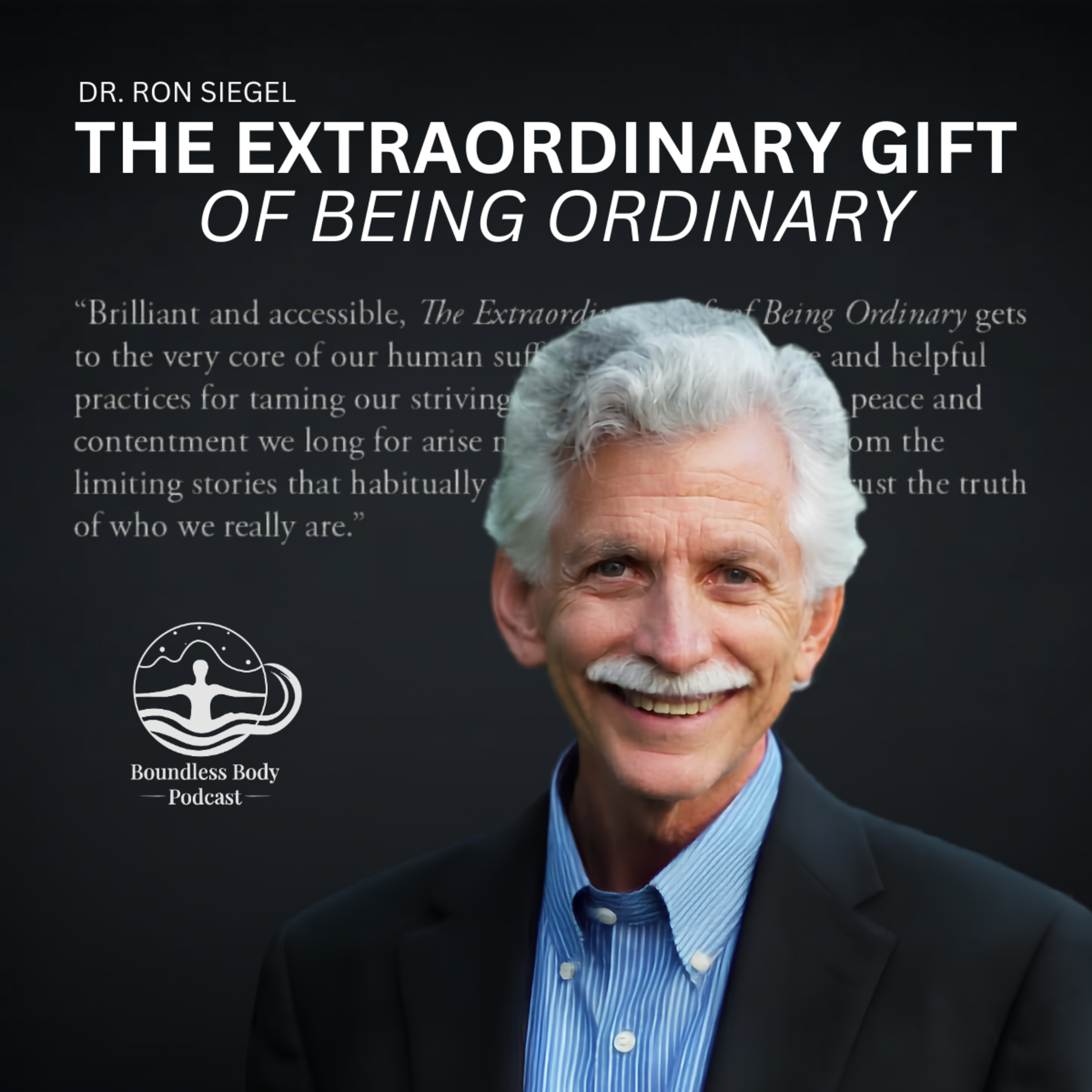 The Extraordinary Gift of Being Ordinary with Dr. Ron Siegel episode artwork