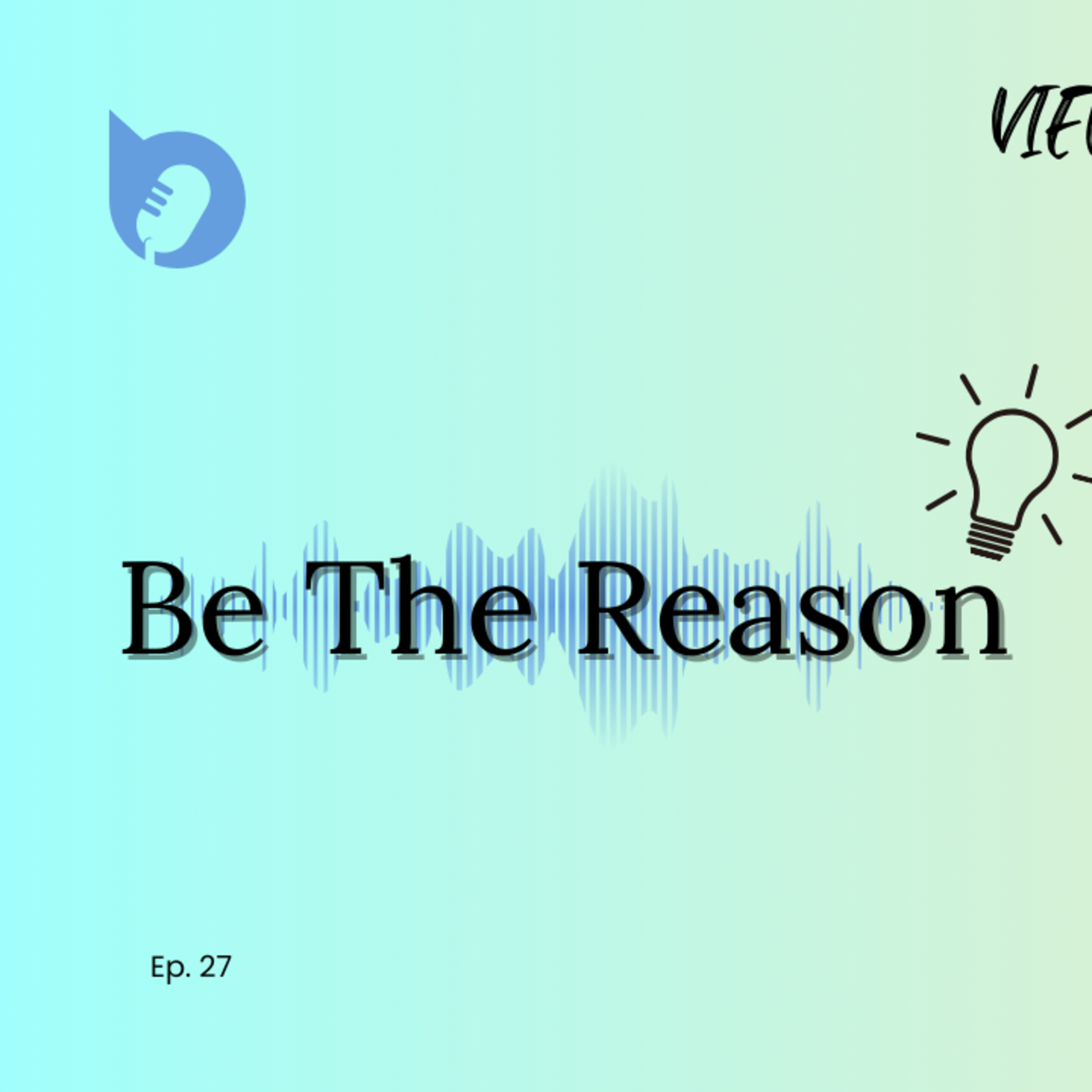 Be The Reason episode artwork