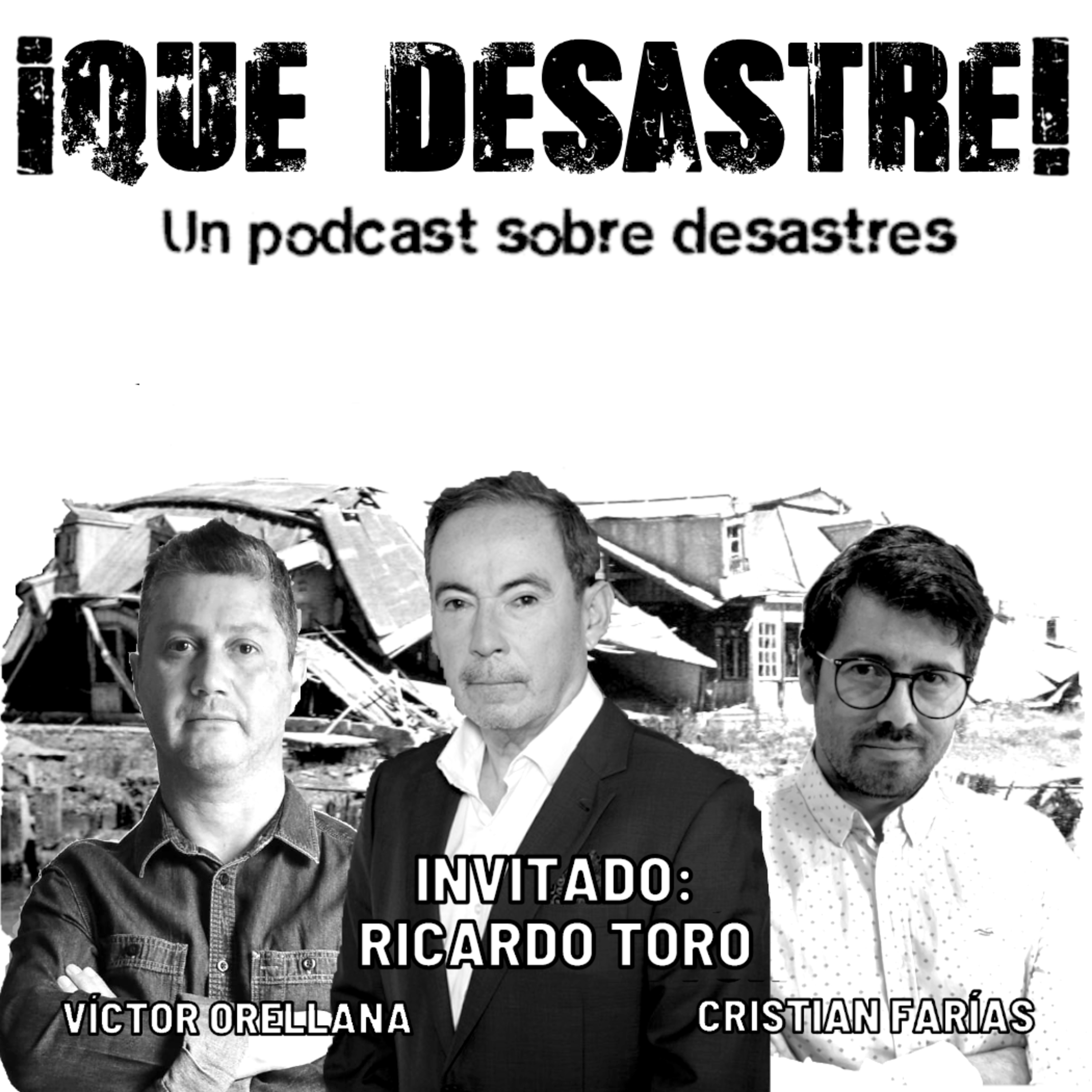 ¡Qué desastre! Un podcast sobre desastres, con Cristian Farías y Víctor Orellana