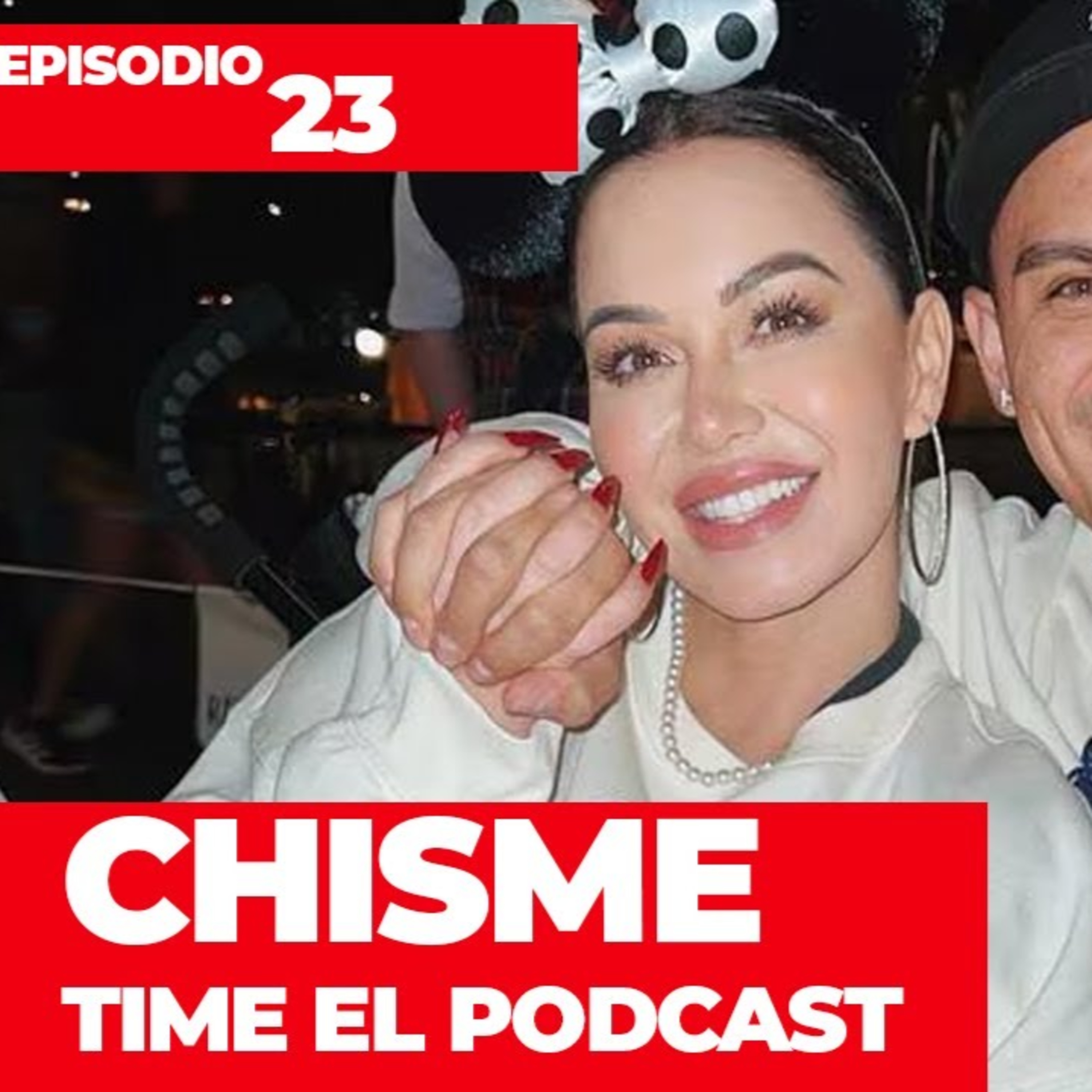 Chisme Time El Podcast