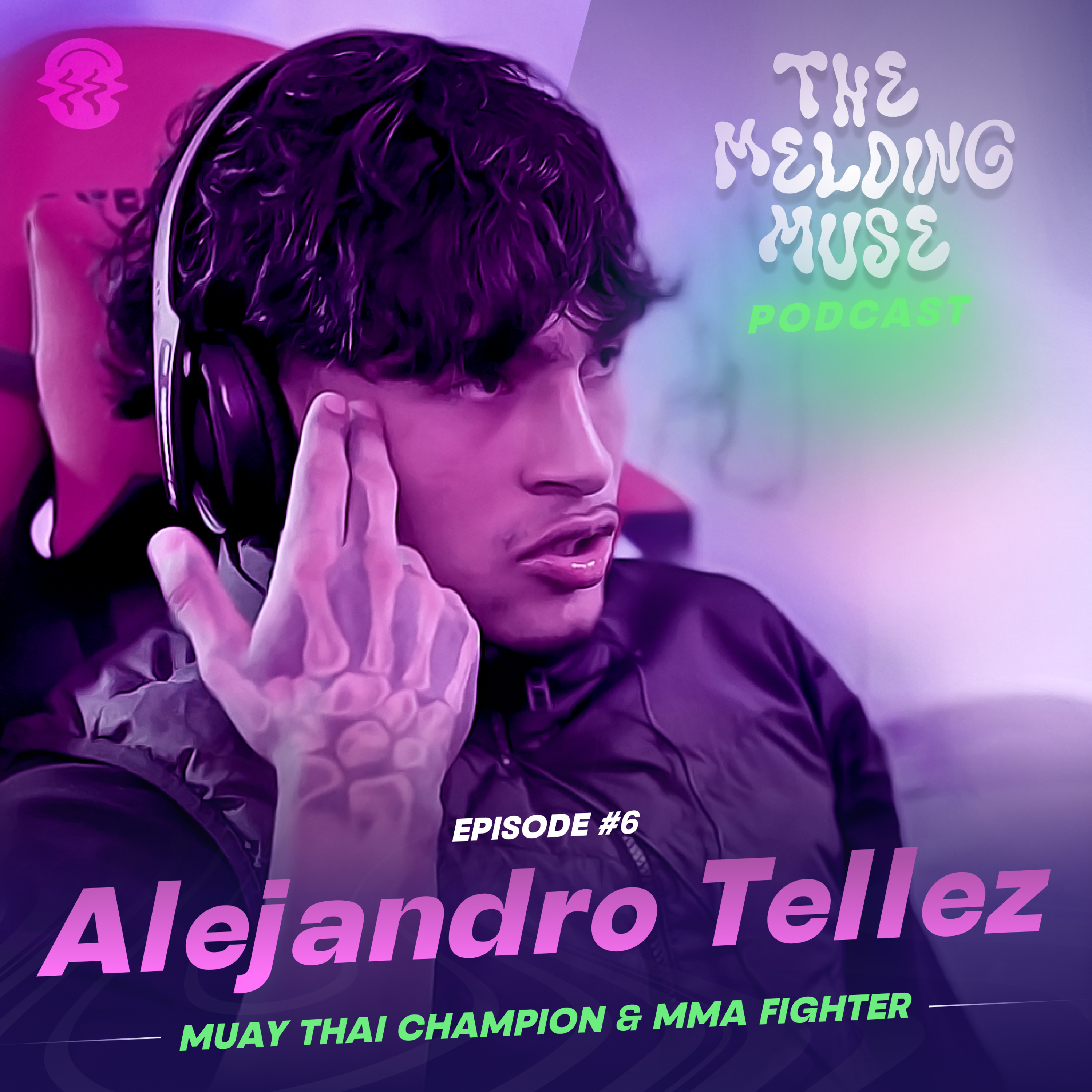 E6 ALEJANDRO TELLEZ | Growing up as an Immigrant & refugee to Muay Thai champion & MMA fighter episode artwork