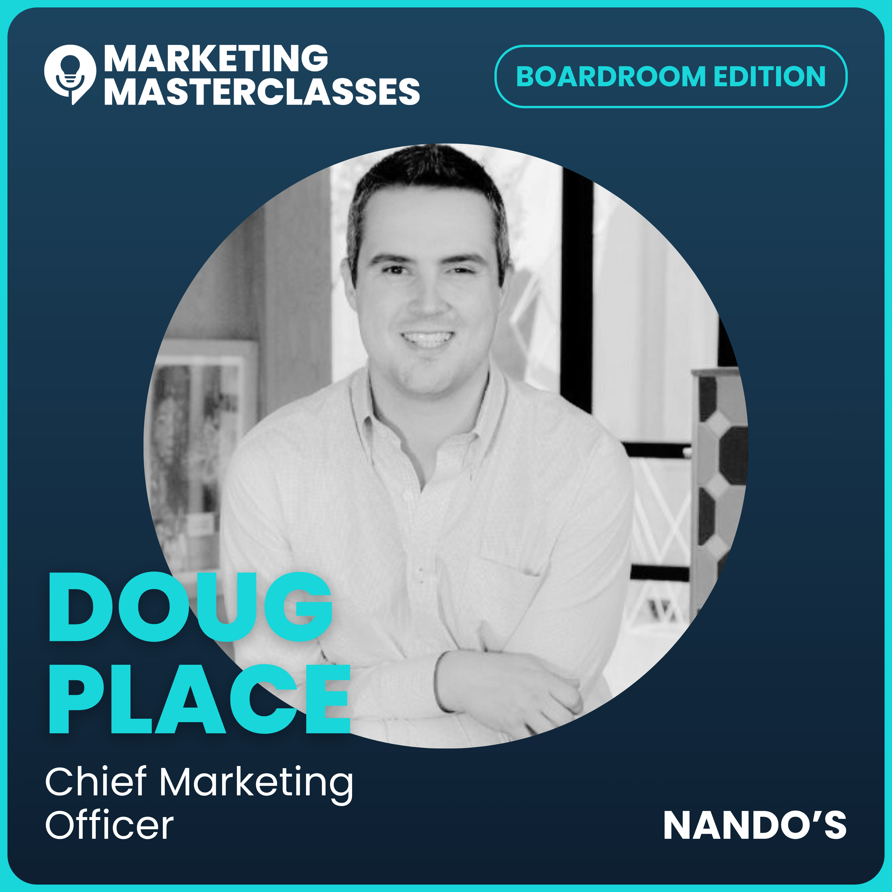 Marketing Masterclass with Nando's Chief Marketing Officer, Doug Place episode artwork