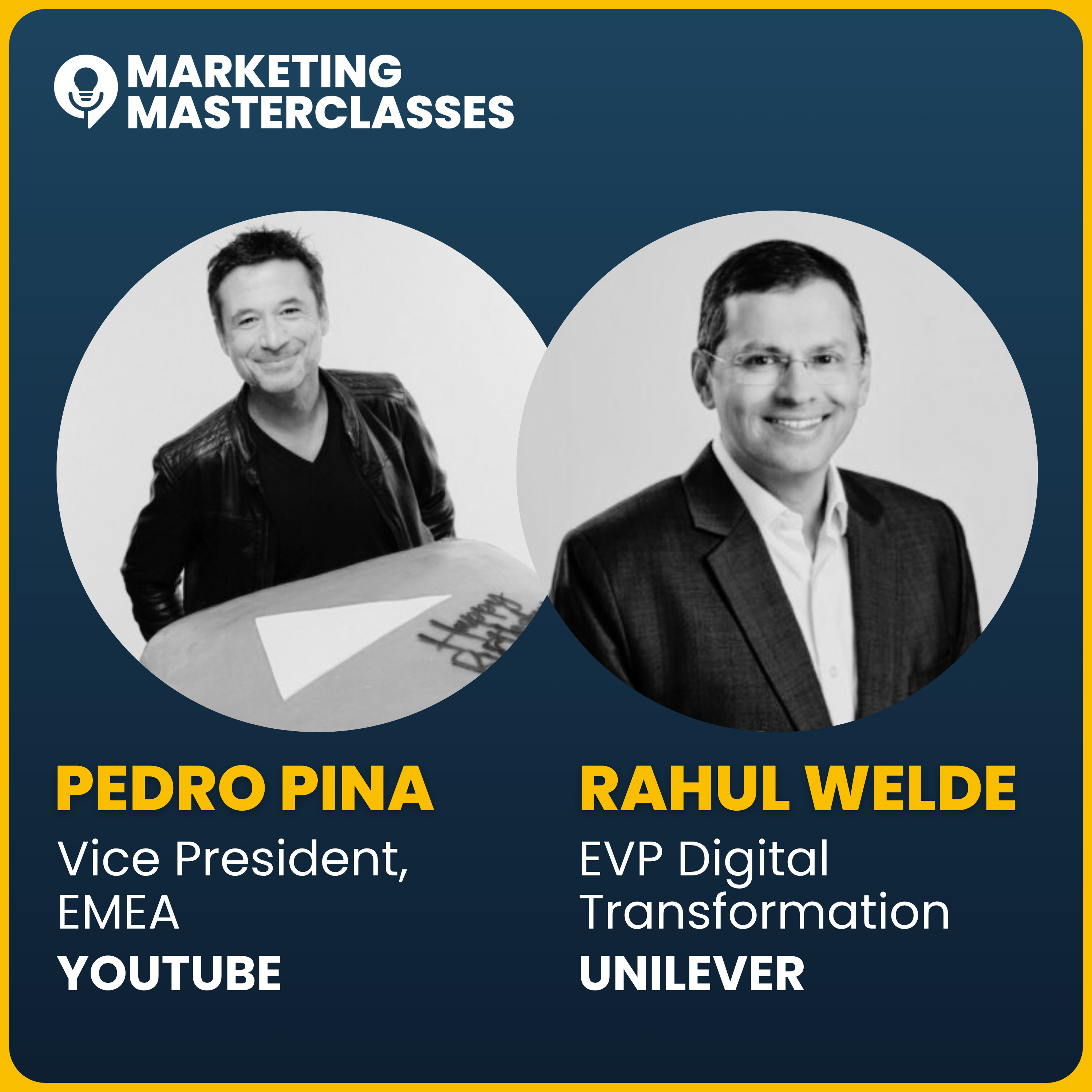 Marketing Masterclass with Pedro Pina (YouTube) and Rahul Welde (Unilever) episode artwork
