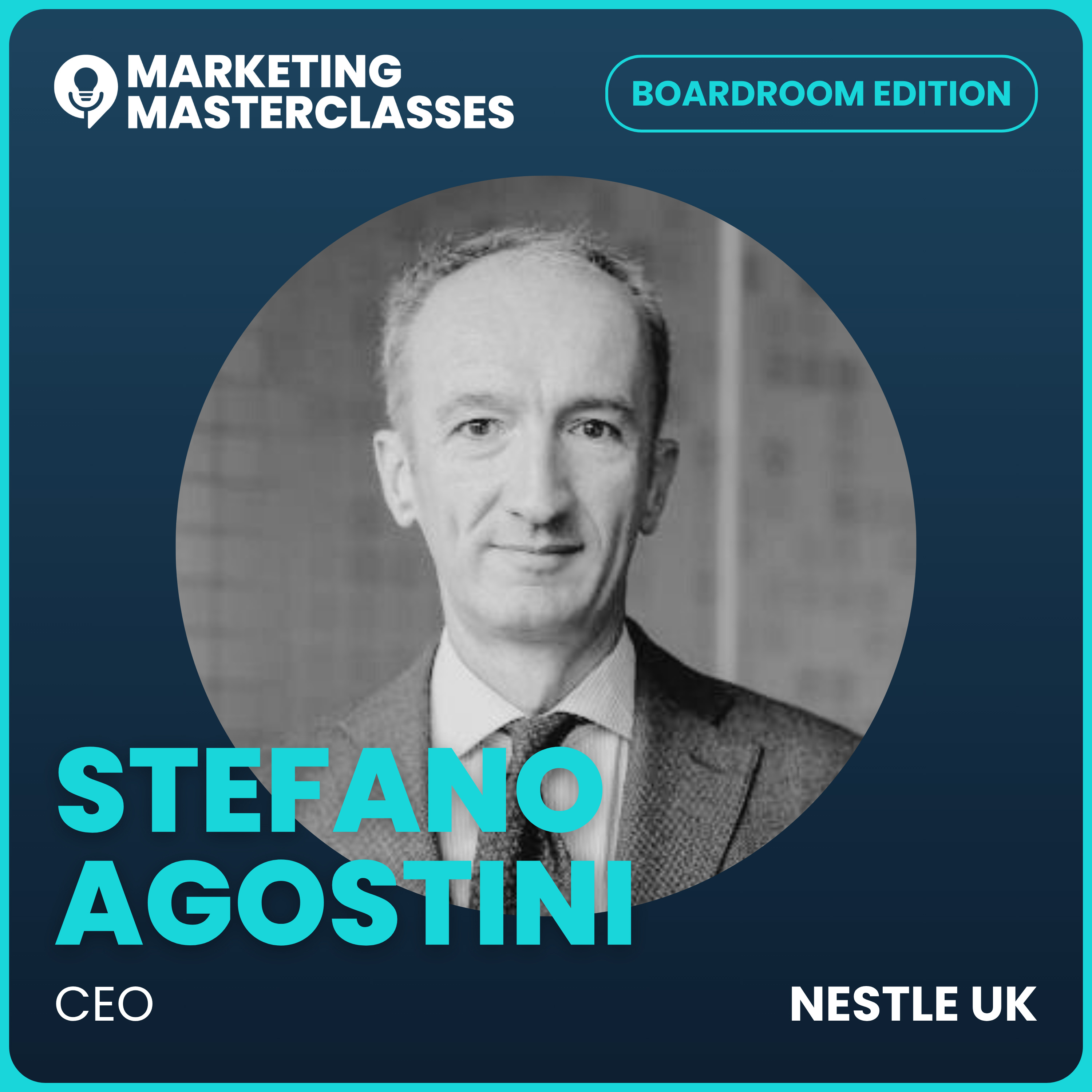 Marketing Masterclass with Stefano Agostini, Nestlé UK's CEO episode artwork