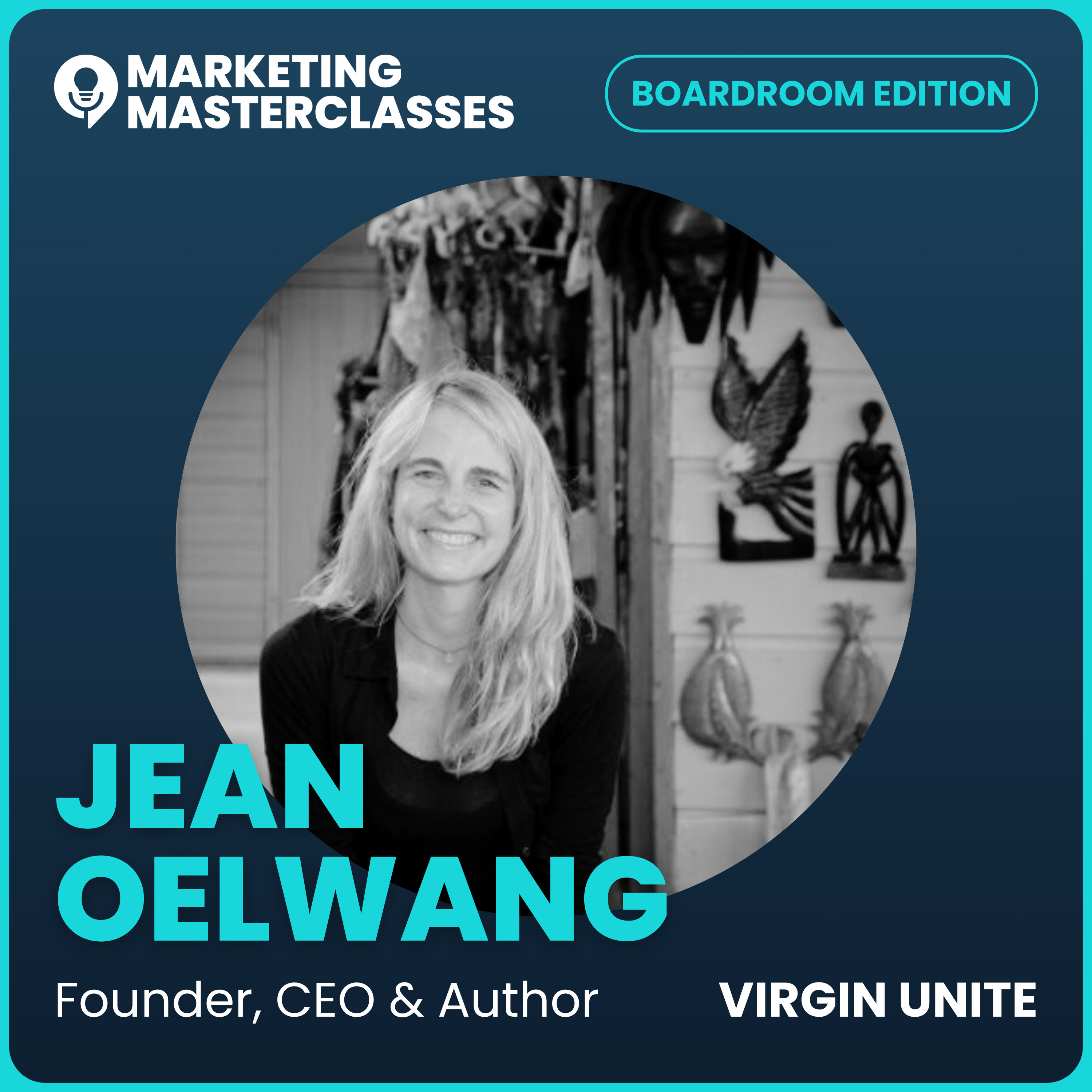 Marketing Masterclass with Jean Oelwang, Virgin United CEO, Founder & Author episode artwork