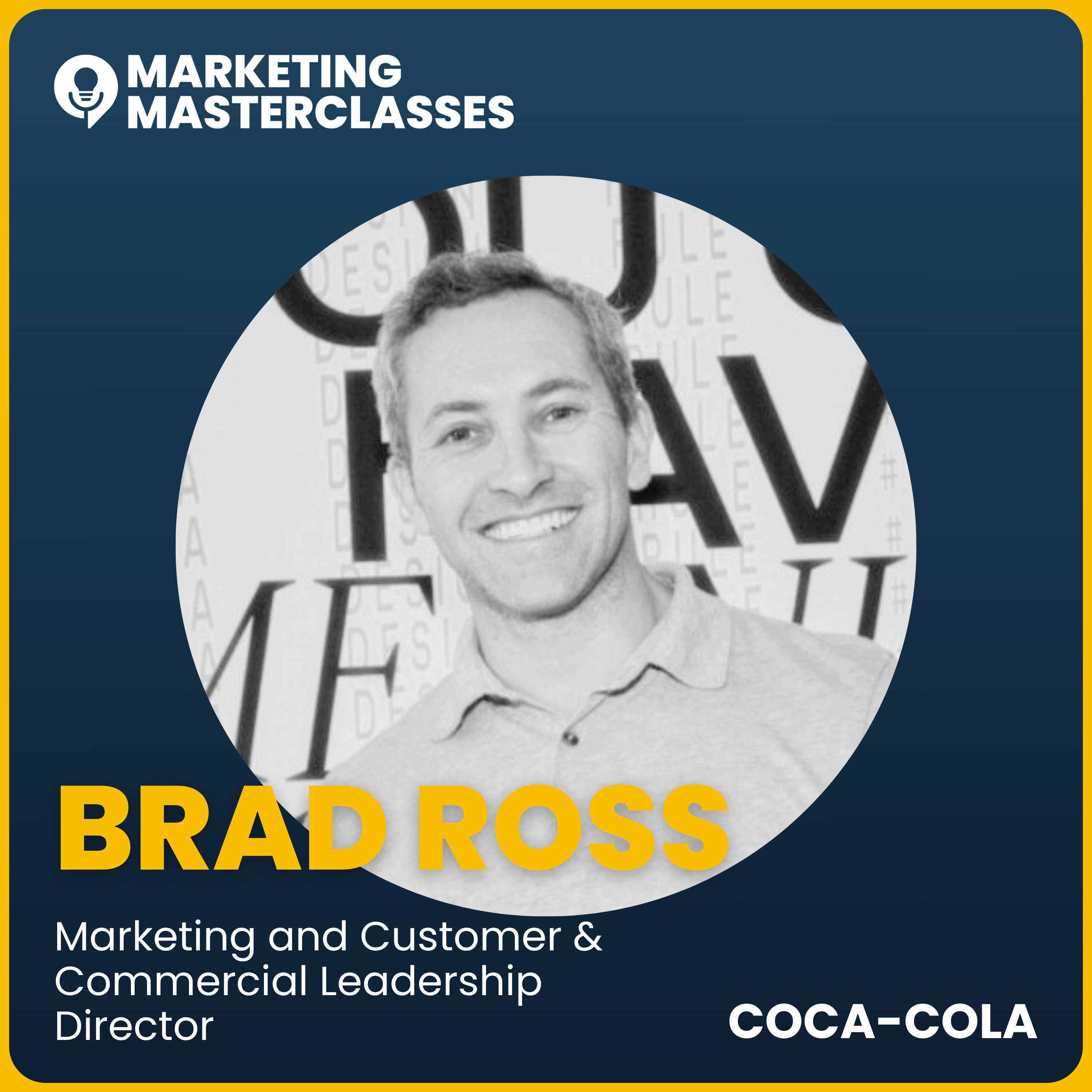 Marketing Masterclass with Coca-Cola 's VP Global Sports & Entertainment Marketing & Partnerships, Brad Ross episode artwork
