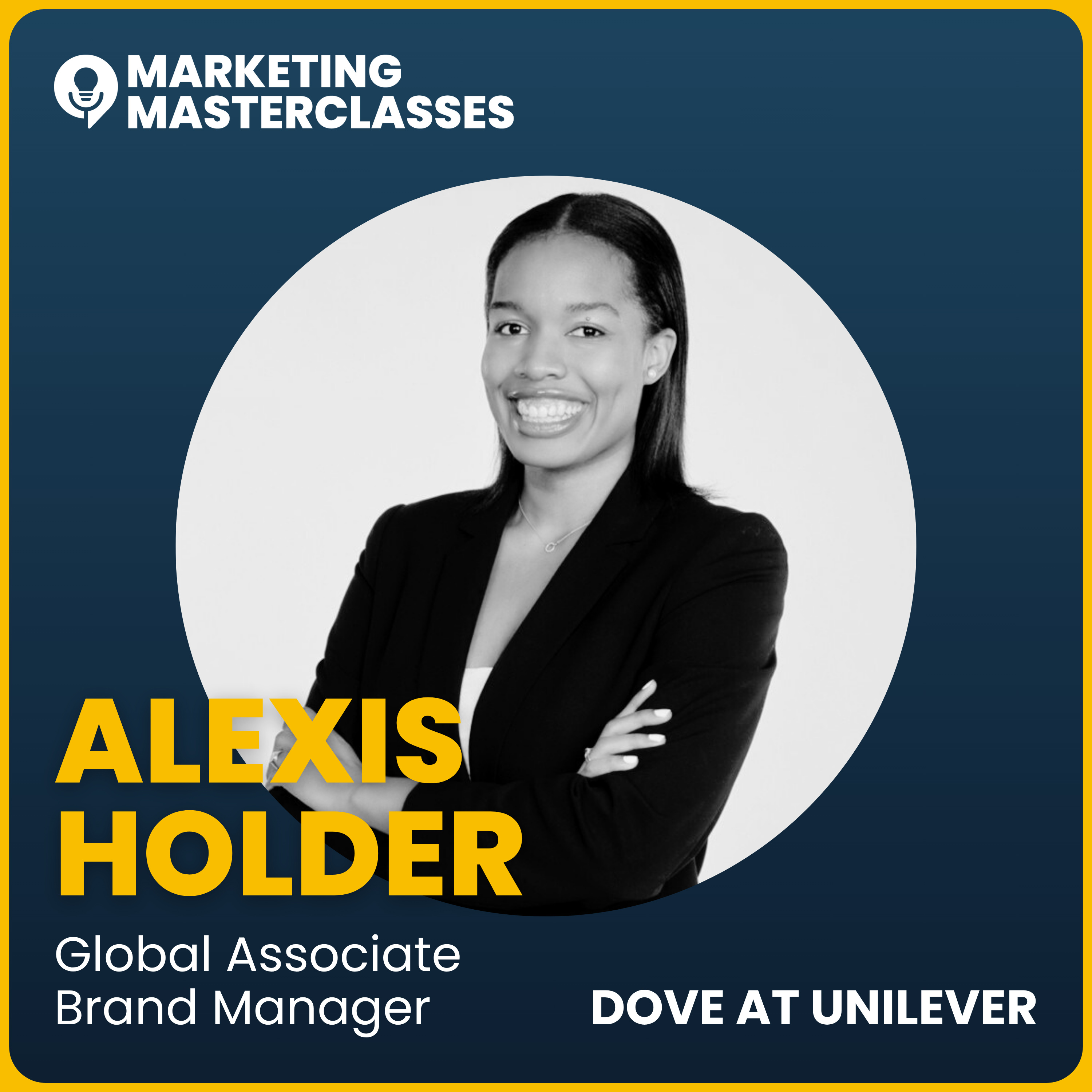Marketing Masterclass with Dove Global Associate Brand Manager, Alexis Holder episode artwork
