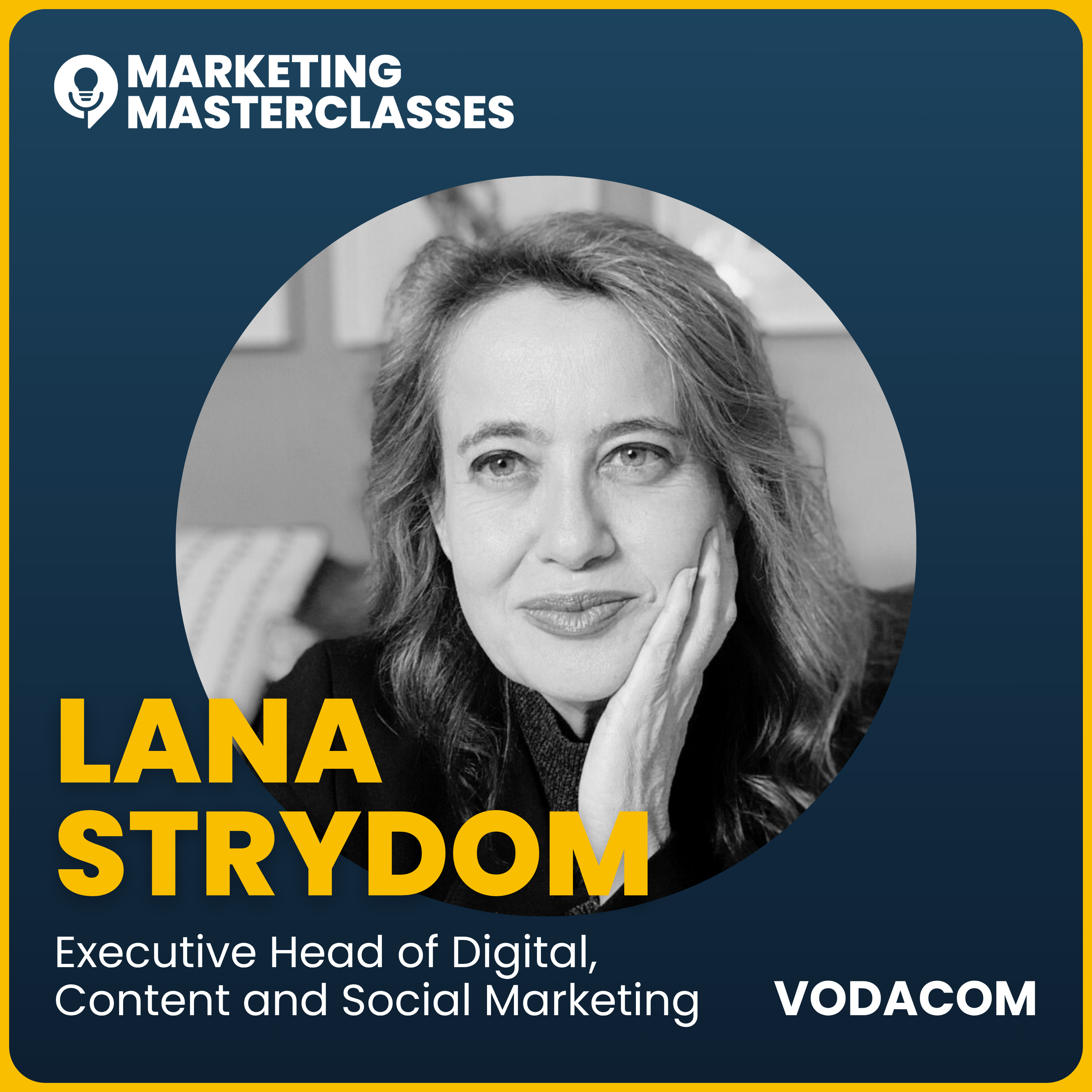 Marketing Masterclass with Lana Strydom, Vodacom Executive Head of Digital, Content and Social Marketing episode artwork