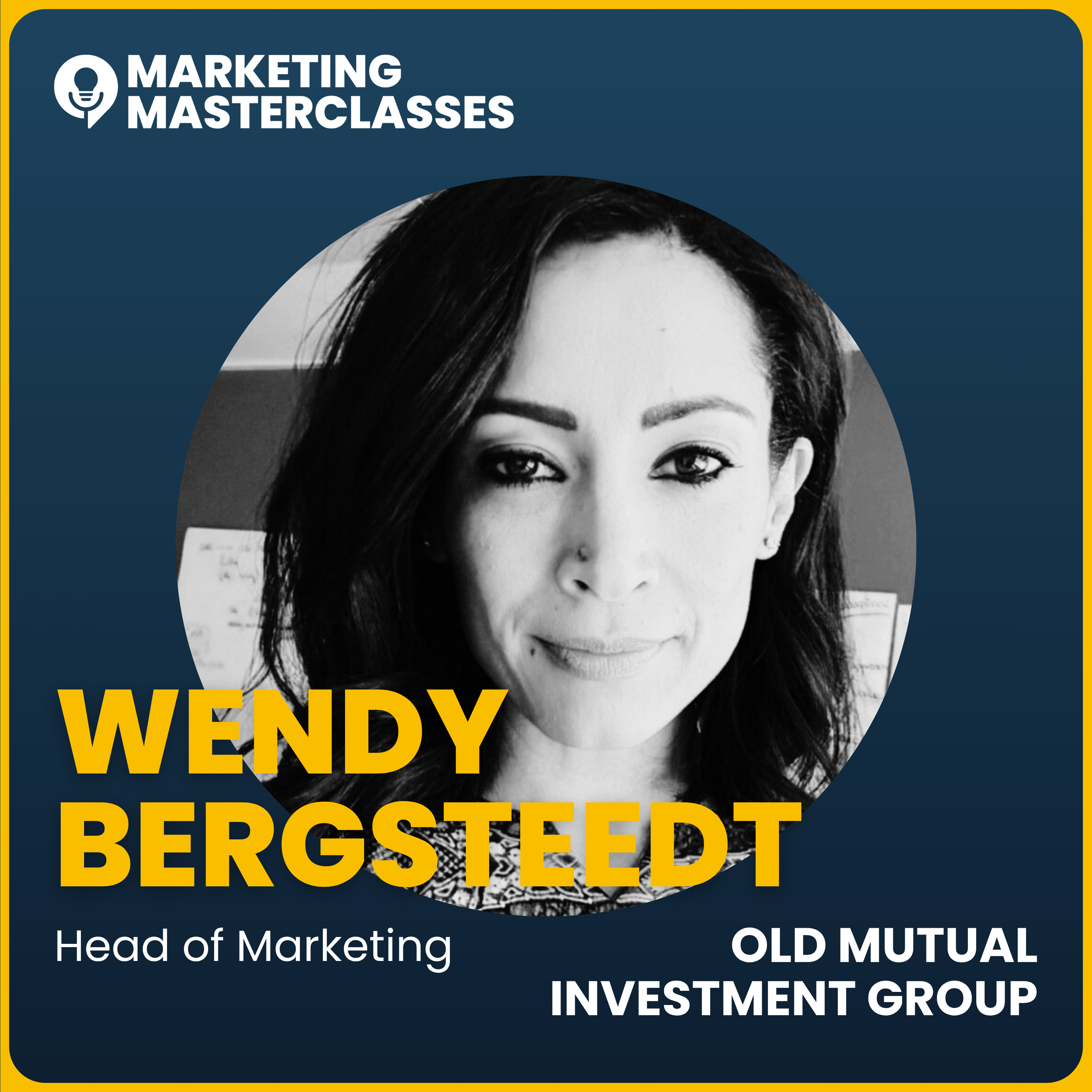 Marketing Masterclass with Wendy Bergsteedt, Old Mutual Investment Group Head of Marketing episode artwork