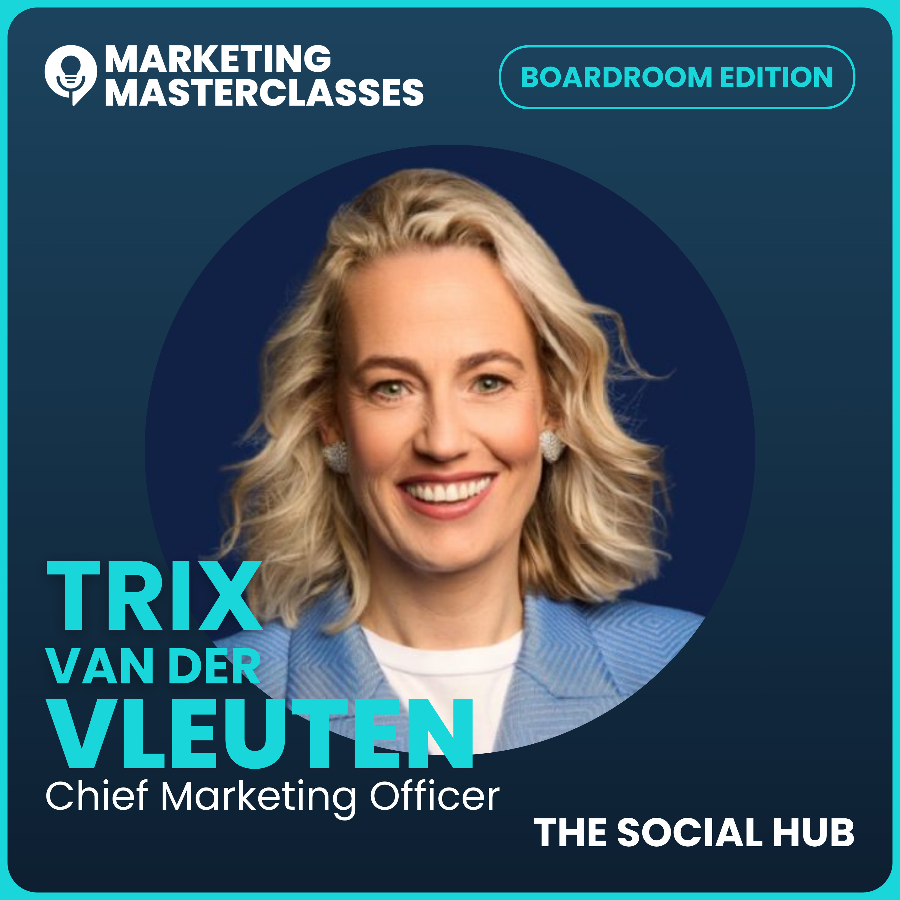 Marketing Masterclass with Trix van der Vleuten, The Social Hub's CMO episode artwork