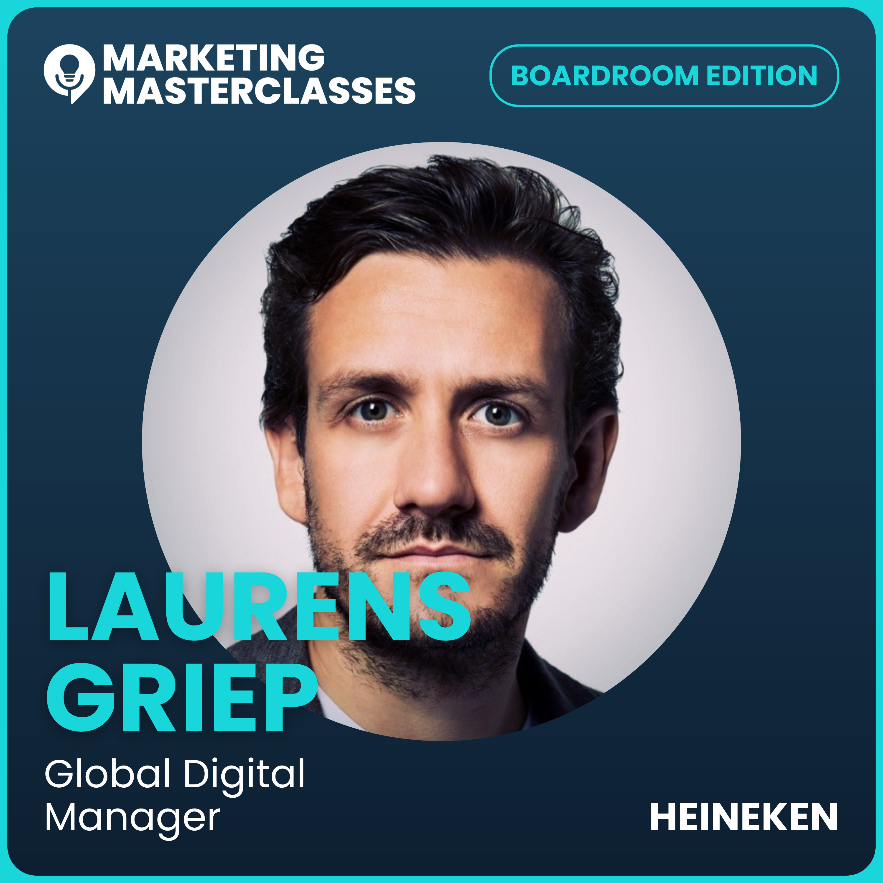 Marketing Masterclass with Laurens Griep, Heineken's Global Digital Manager episode artwork