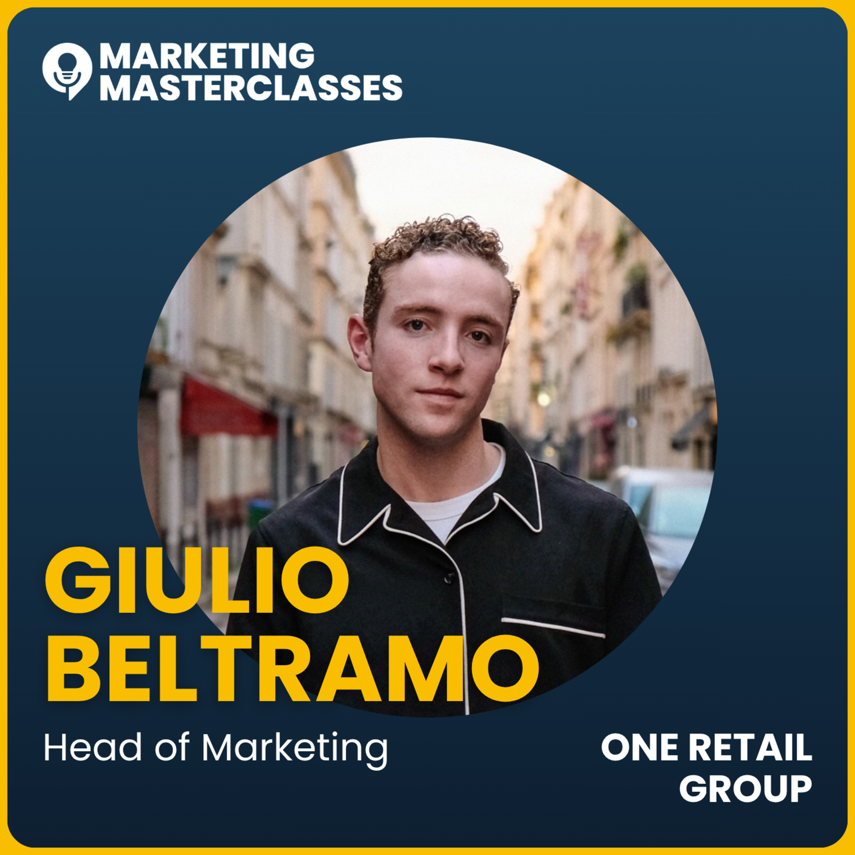80. Marketing Masterclass with the Head of Marketing at One Retail Group, Giulio Beltramo episode artwork