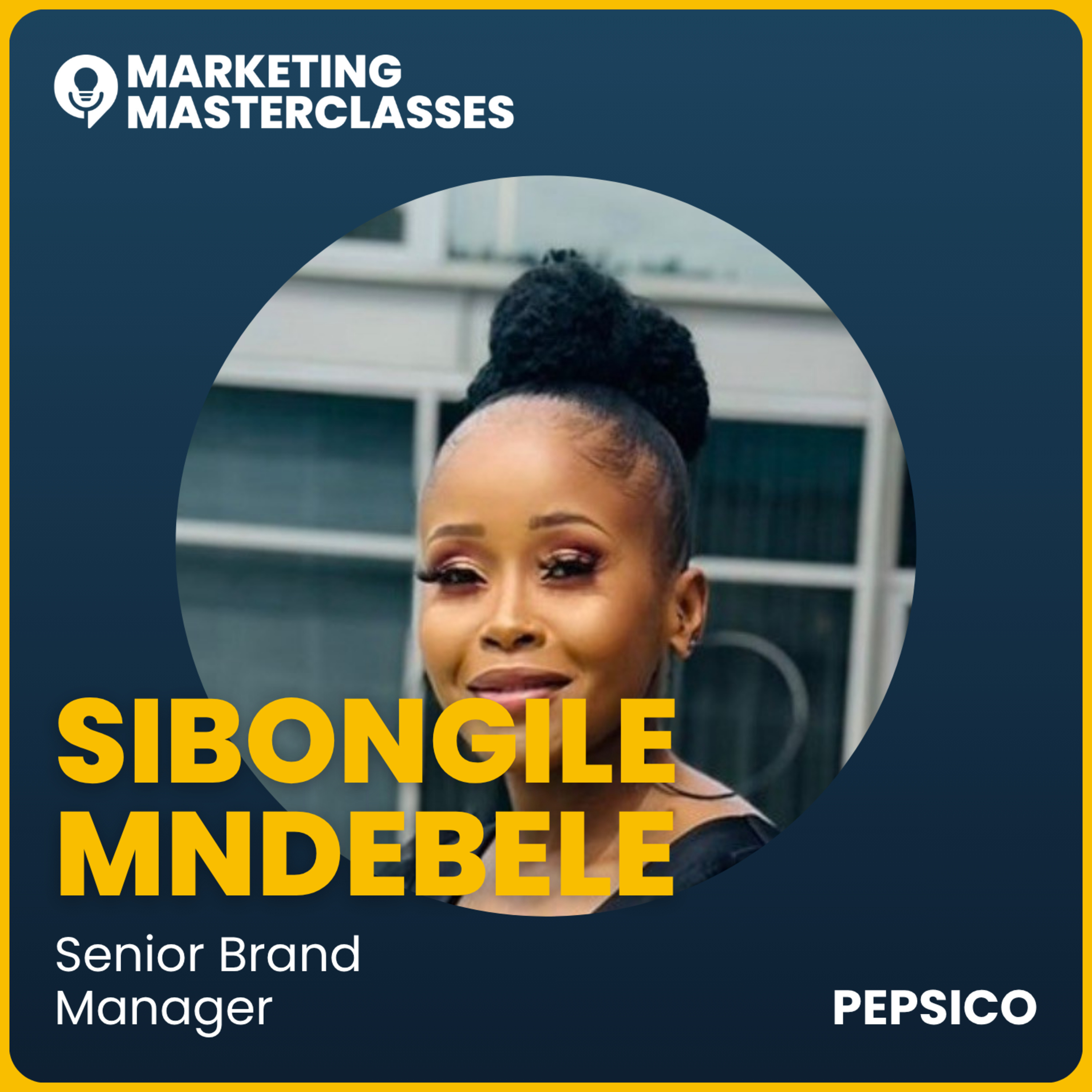 82. Marketing Masterclass with PepsiCo Senior Brand Manager, Sibongile Mndebele episode artwork