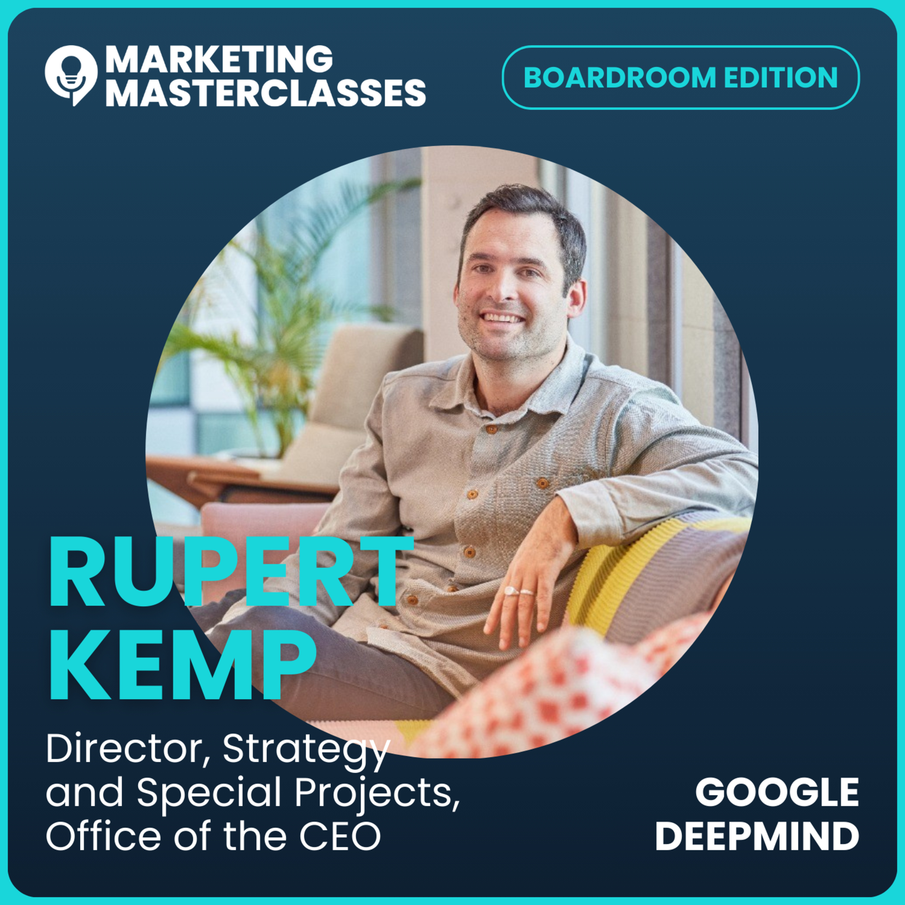83. Marketing Masterclass with Google DeepMind Director, Rupert Kemp episode artwork