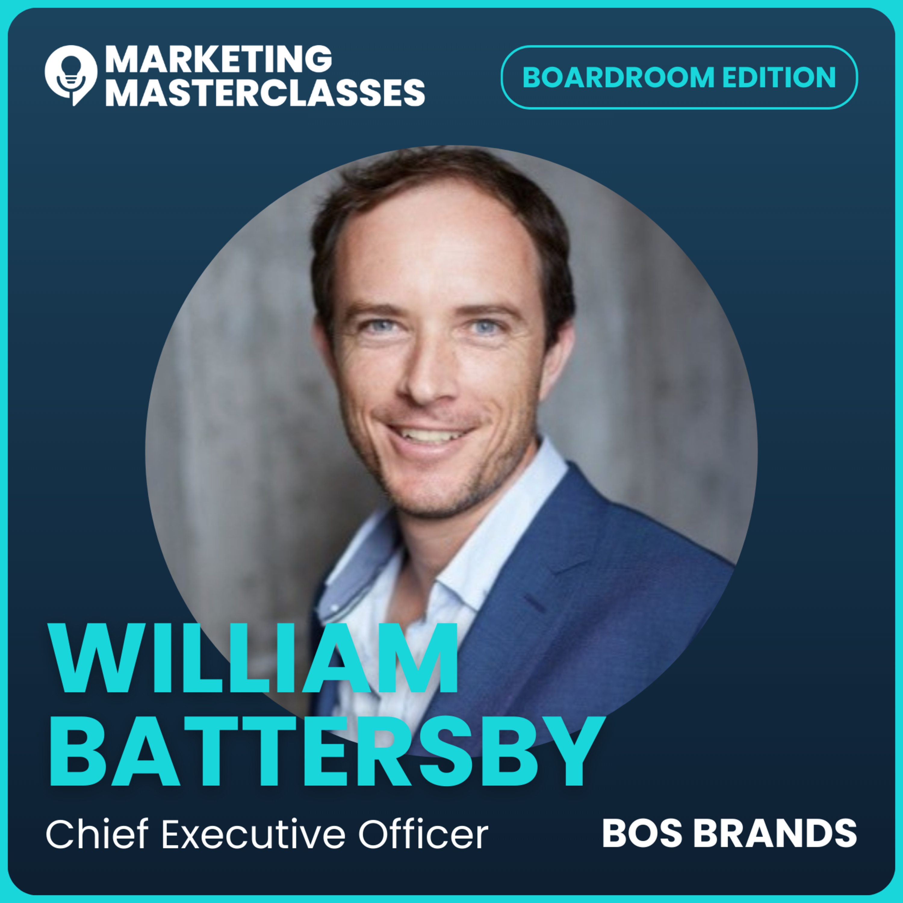 88. Marketing Masterclass with BOS Brands CEO, William Battersby episode artwork
