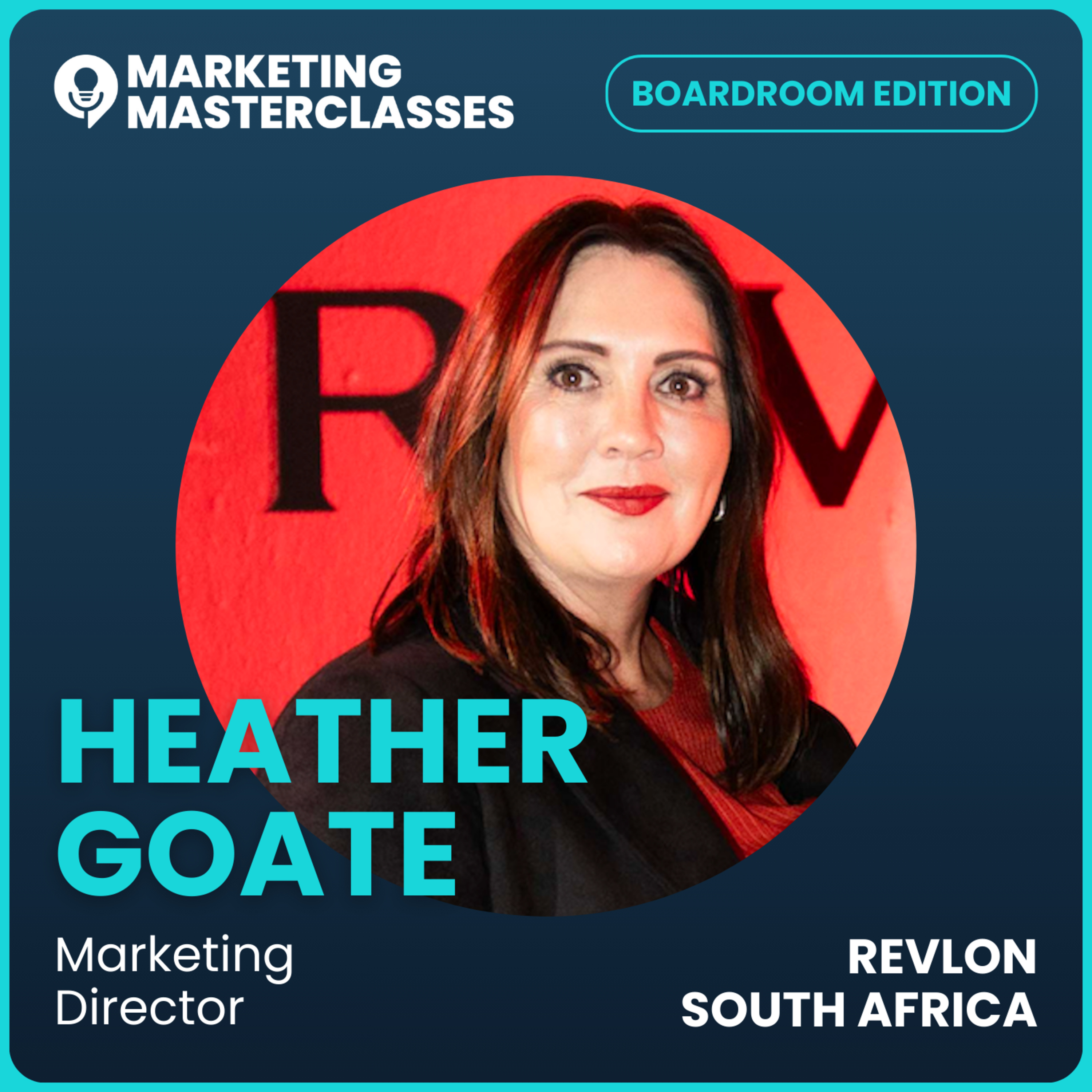 91. Marketing Masterclass with Revlon SA's Marketing Director, Heather Goate episode artwork