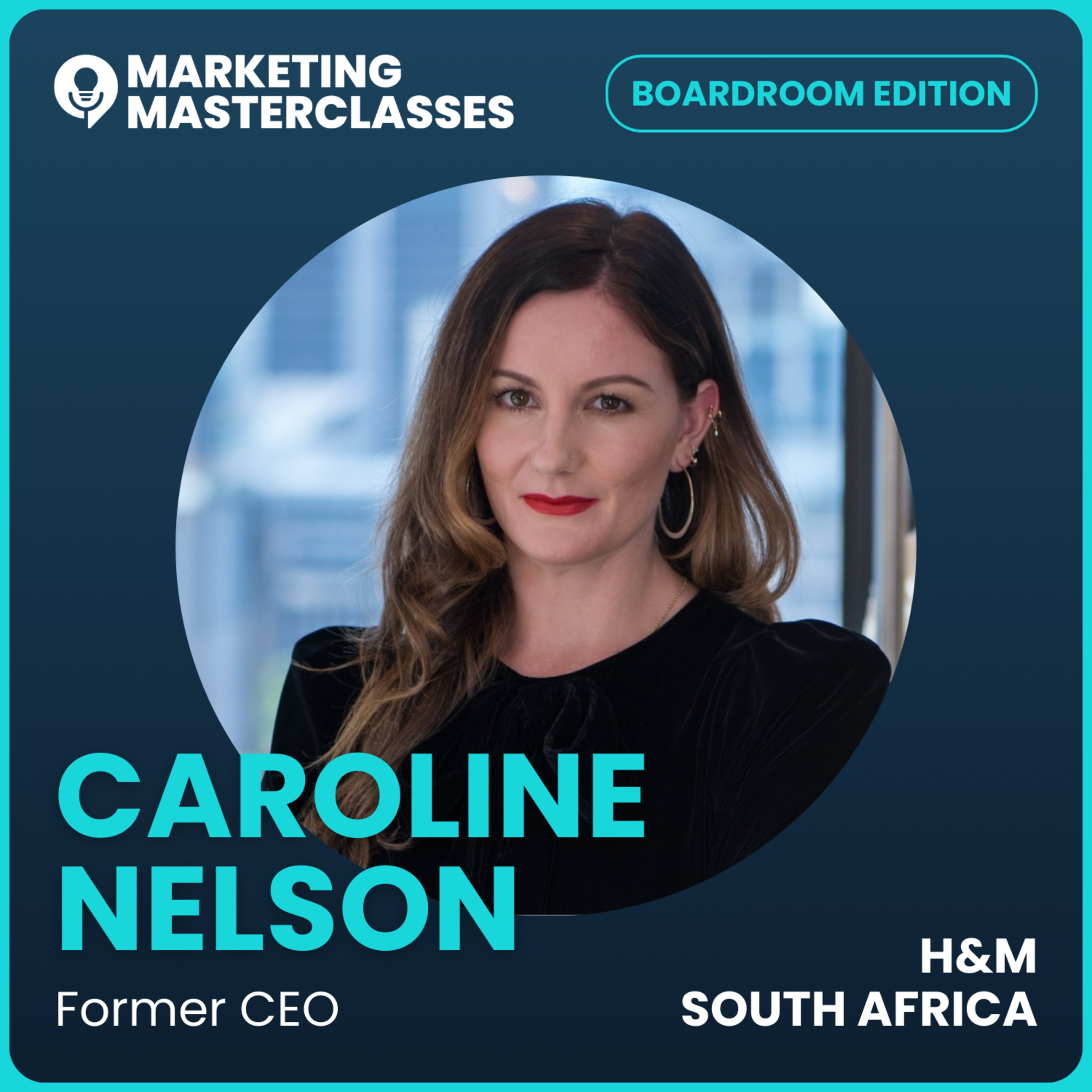 114. People-First Leadership That Drives Growth with Former CEO of H&M South Africa, Caroline Nelson episode artwork